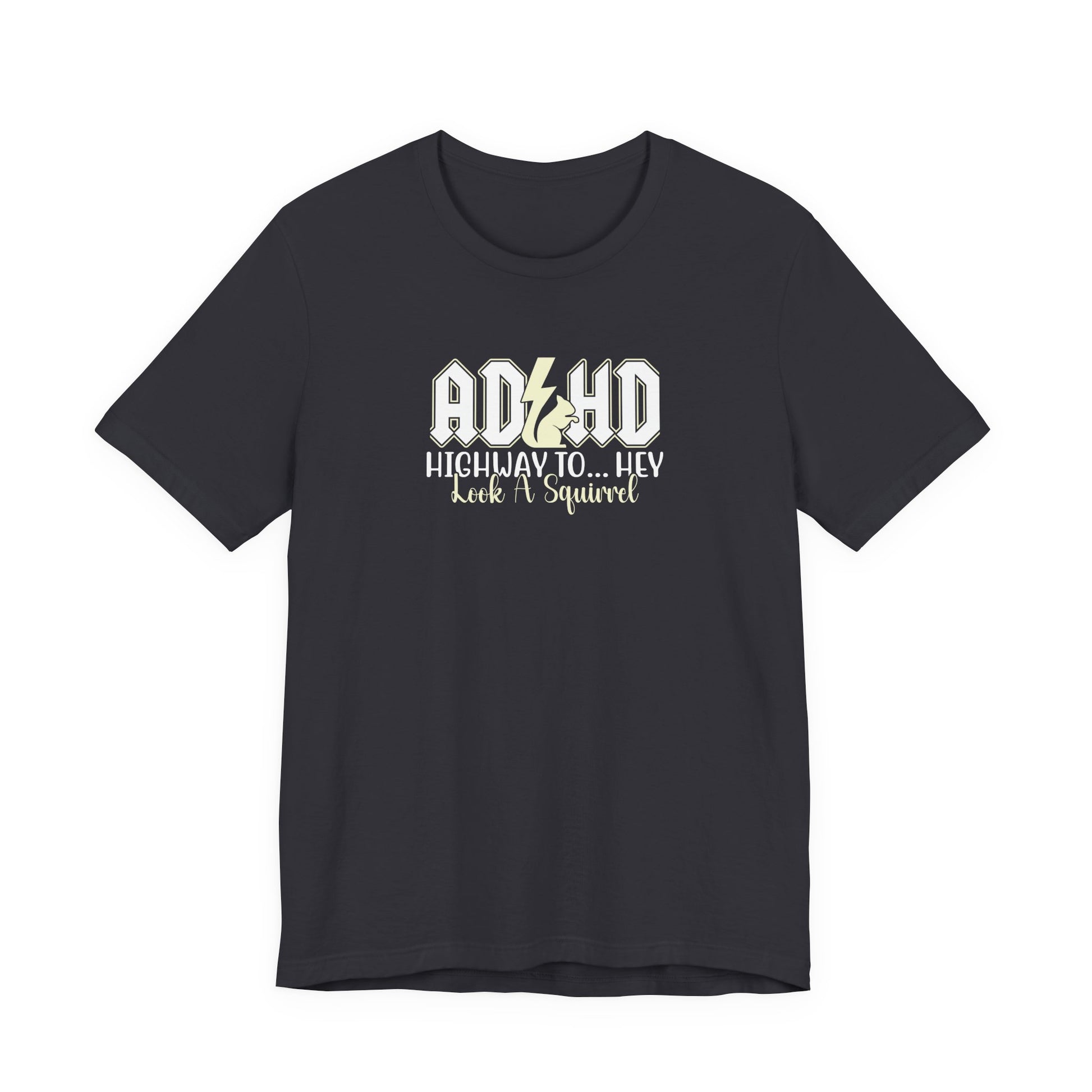 T-Shirt HIGHWAY TO... HEY Look A Squirrel ADHD T Shirt – Funny ADHD Tshirt