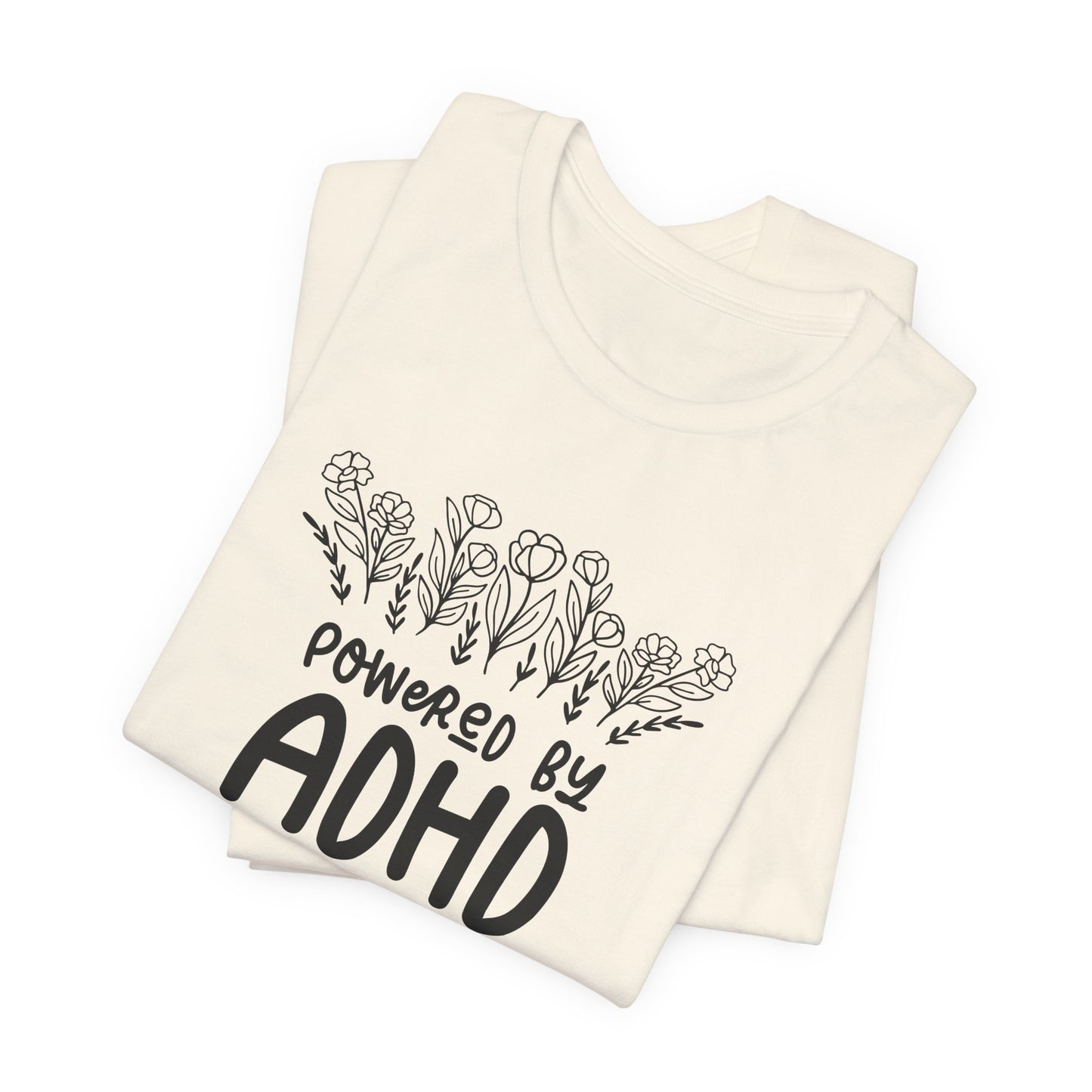 T-Shirt POWERED BY ADHD – Floral ADHD T Shirt for Teens & Adults