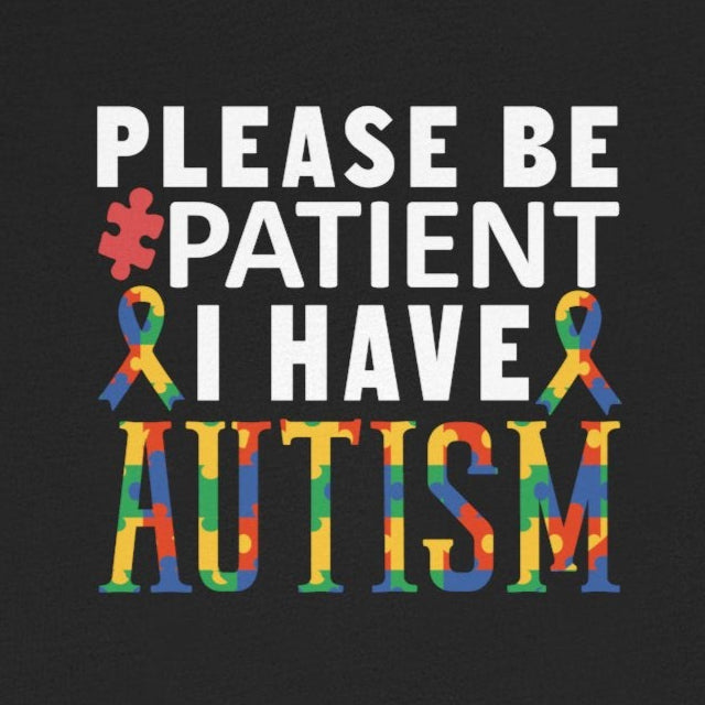 T-Shirt Please Be Patient I Have Autism Shirt