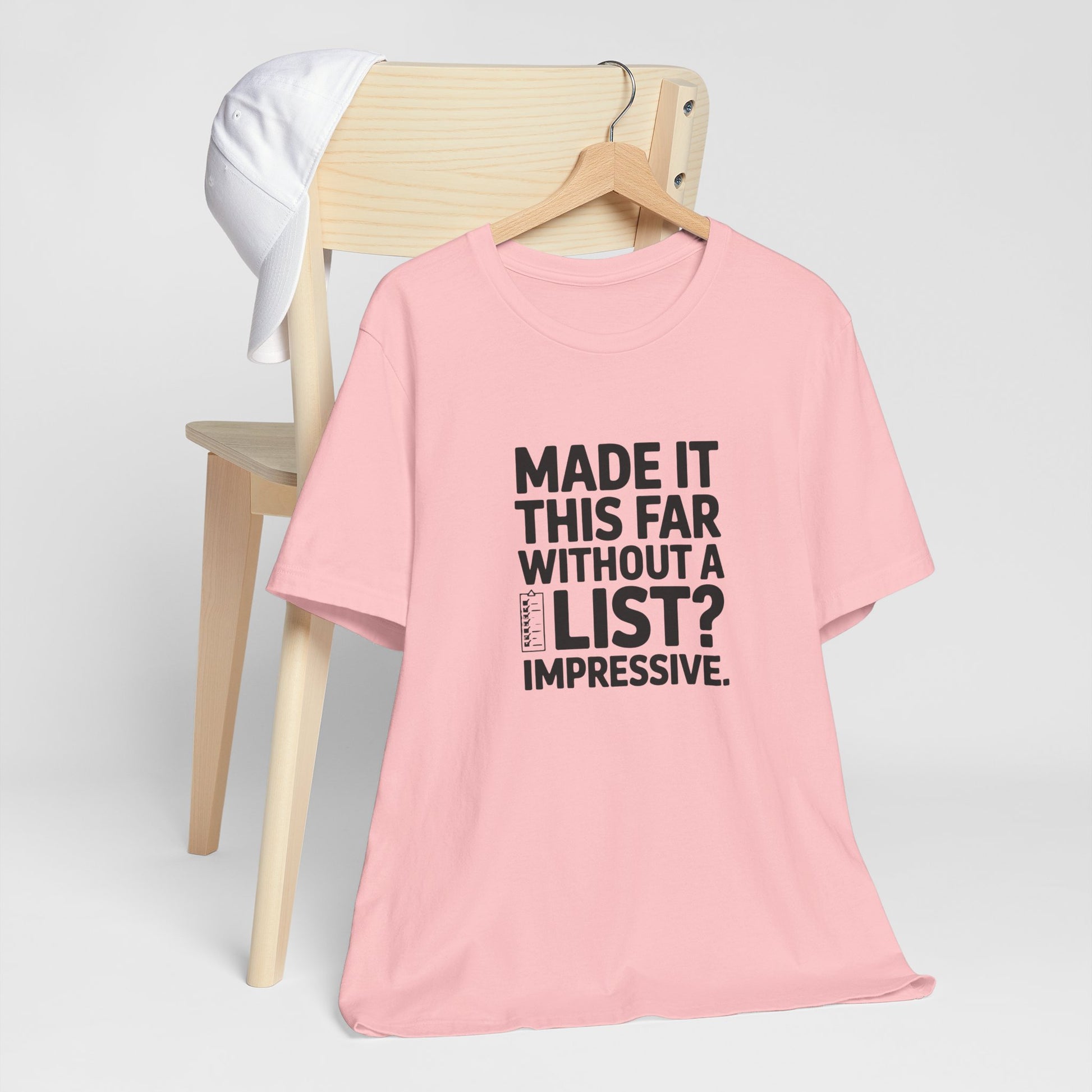 T-Shirt MADE IT THIS FAR WITHOUT A LIST – Funny ADHD T-Shirt for Adults