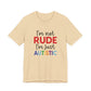Soft Cream "I'm Not RUDE I'm Just AUTISTIC" Bold Statement Autism Shirt