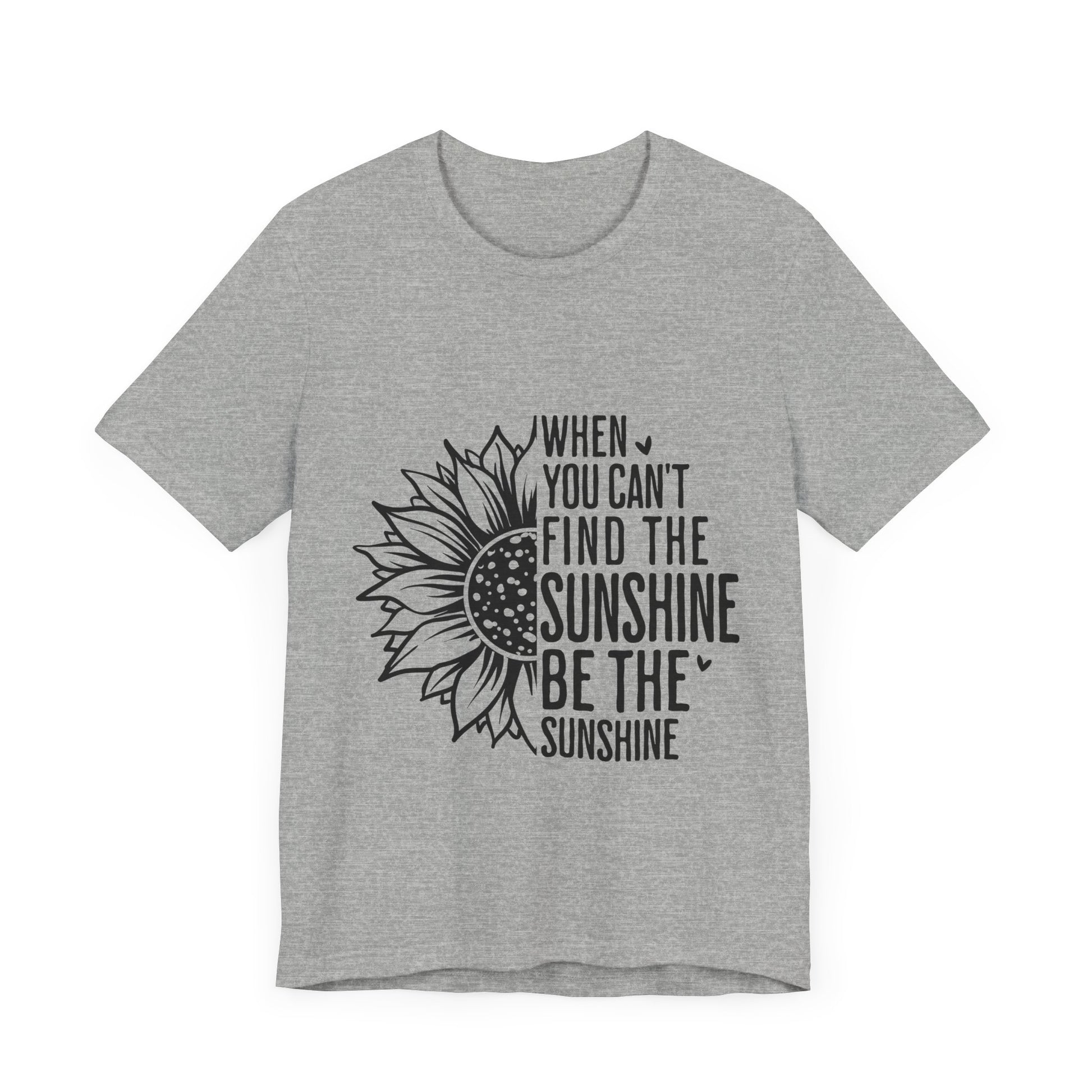 Motivational Shirt – Be the Sunshine Inspirational Tee