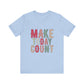 Baby Blue Make Today Count – Daily Inspiration T-Shirt for All Genders