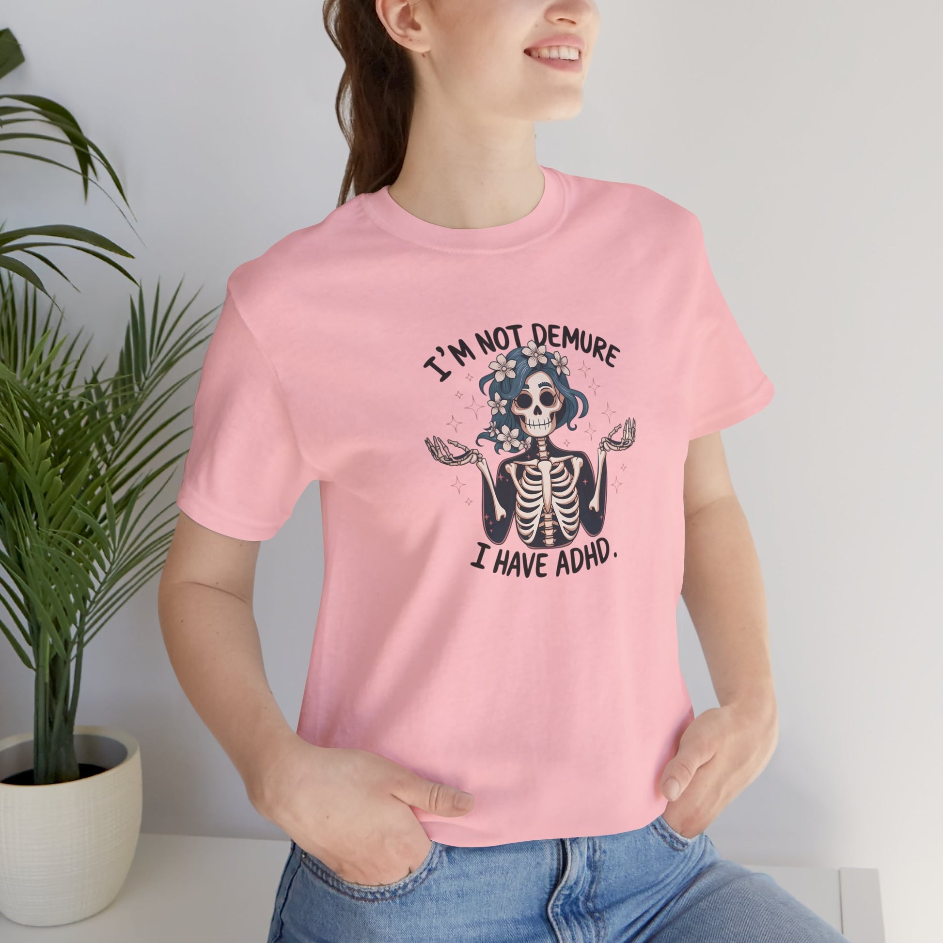 T-Shirt I’M NOT DEMURE T-Shirt – Cute ADHD T-Shirt with Skeleton Art