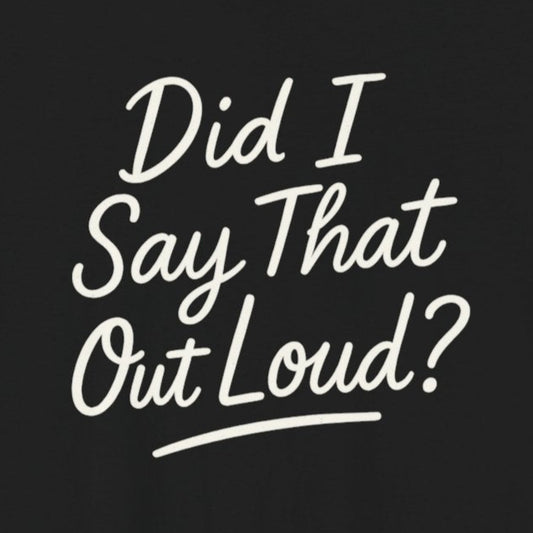 T-Shirt Did I Say That Out Loud Funny ADHD Typographic Graphic T-Shirt