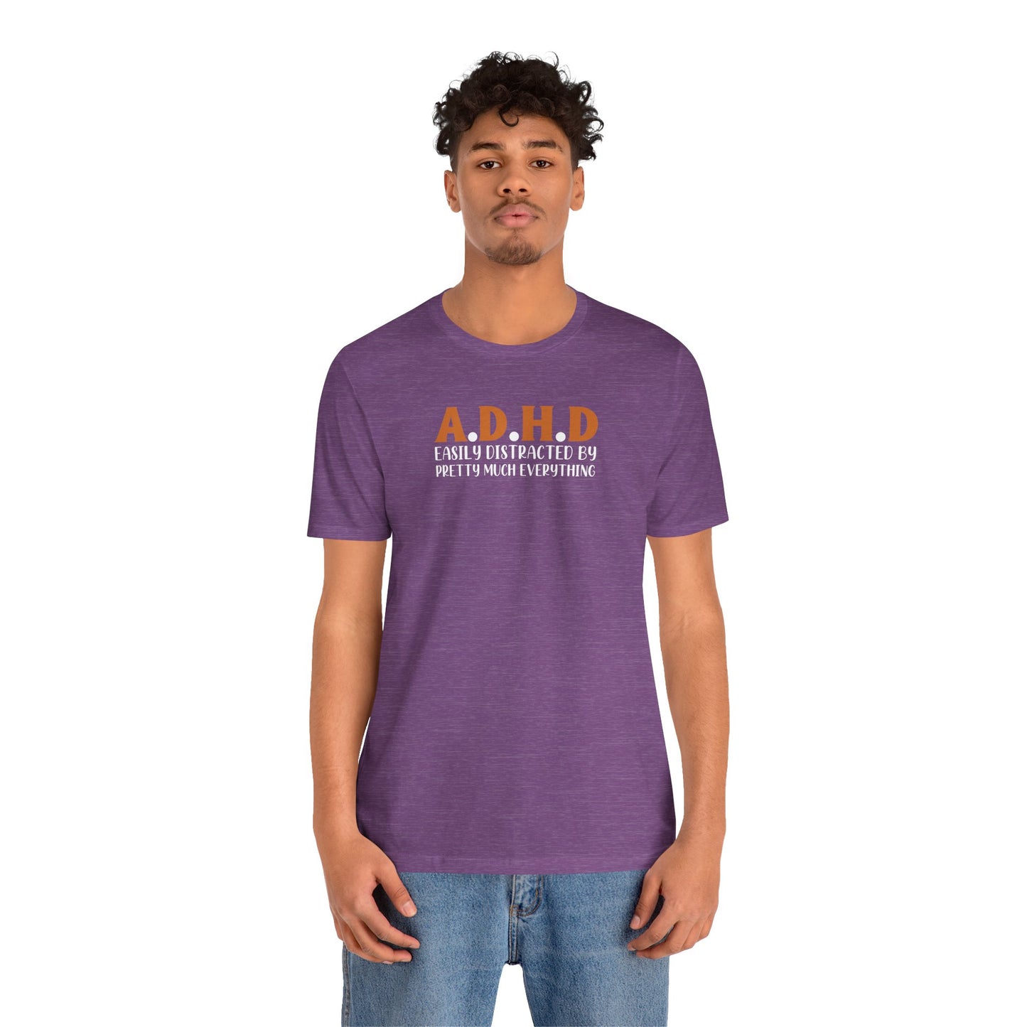 T-Shirt A.D.H.D Easily Distracted – Funny ADHD T Shirt for Teens & Adults