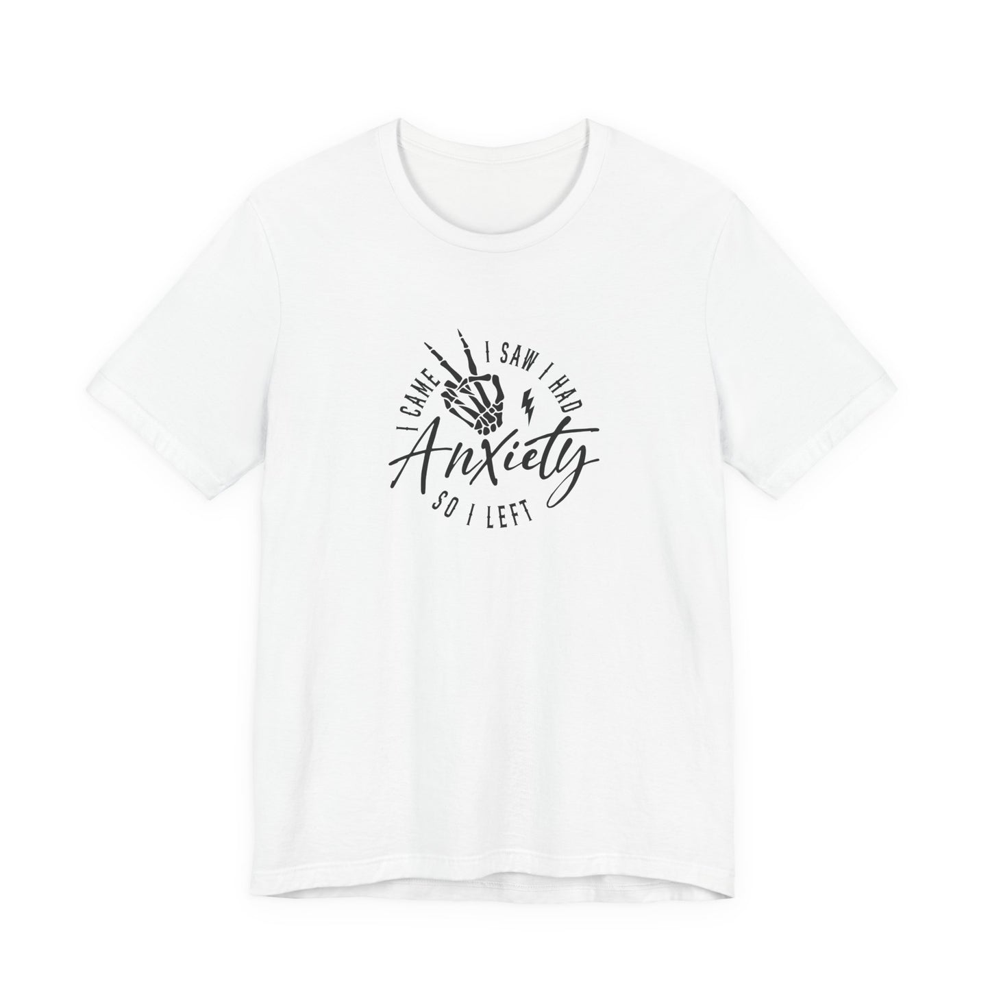 T-Shirt I CAME I SAW I HAD Anxiety Shirt – Funny Mental Health Tee