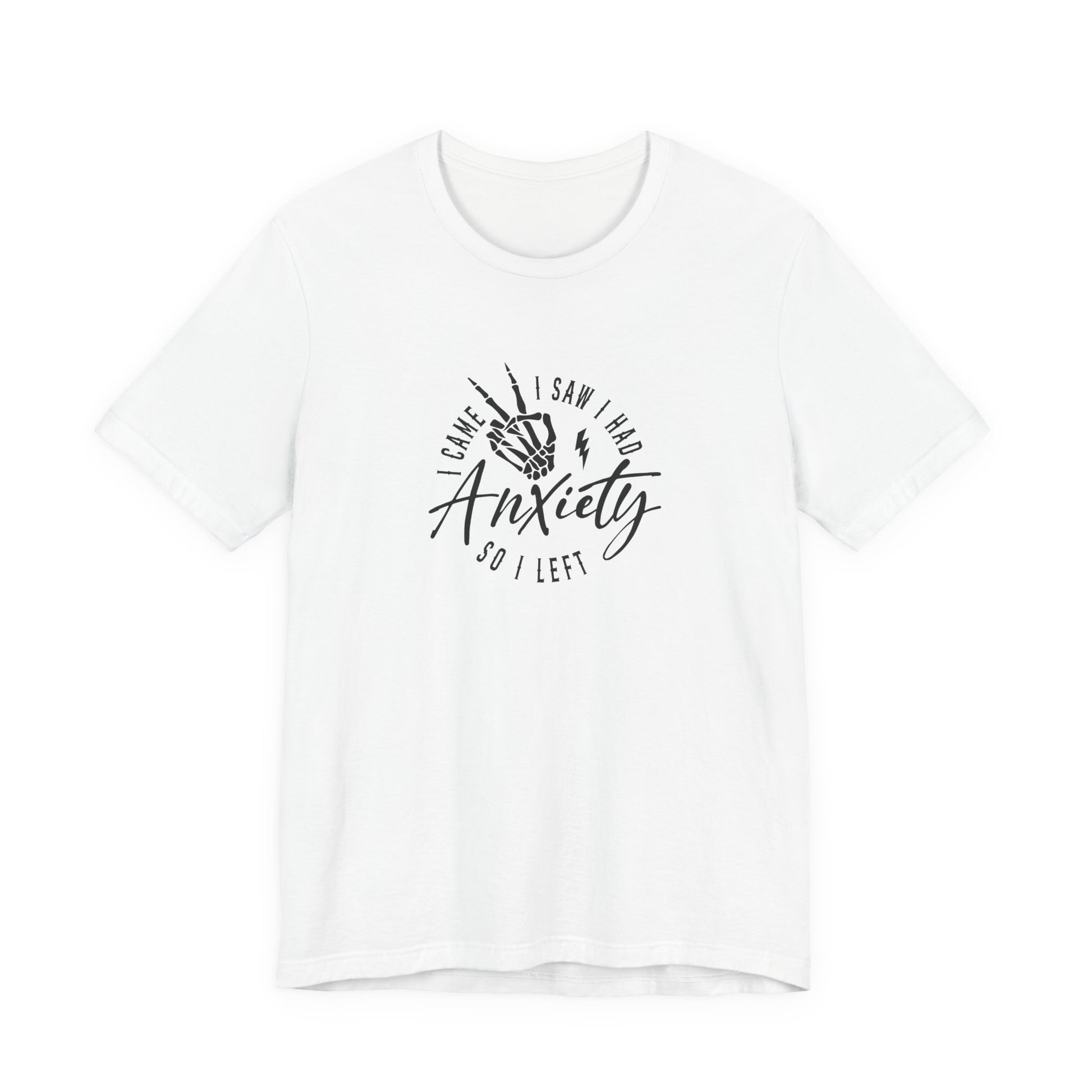 T-Shirt I CAME I SAW I HAD Anxiety Shirt – Funny Mental Health Tee