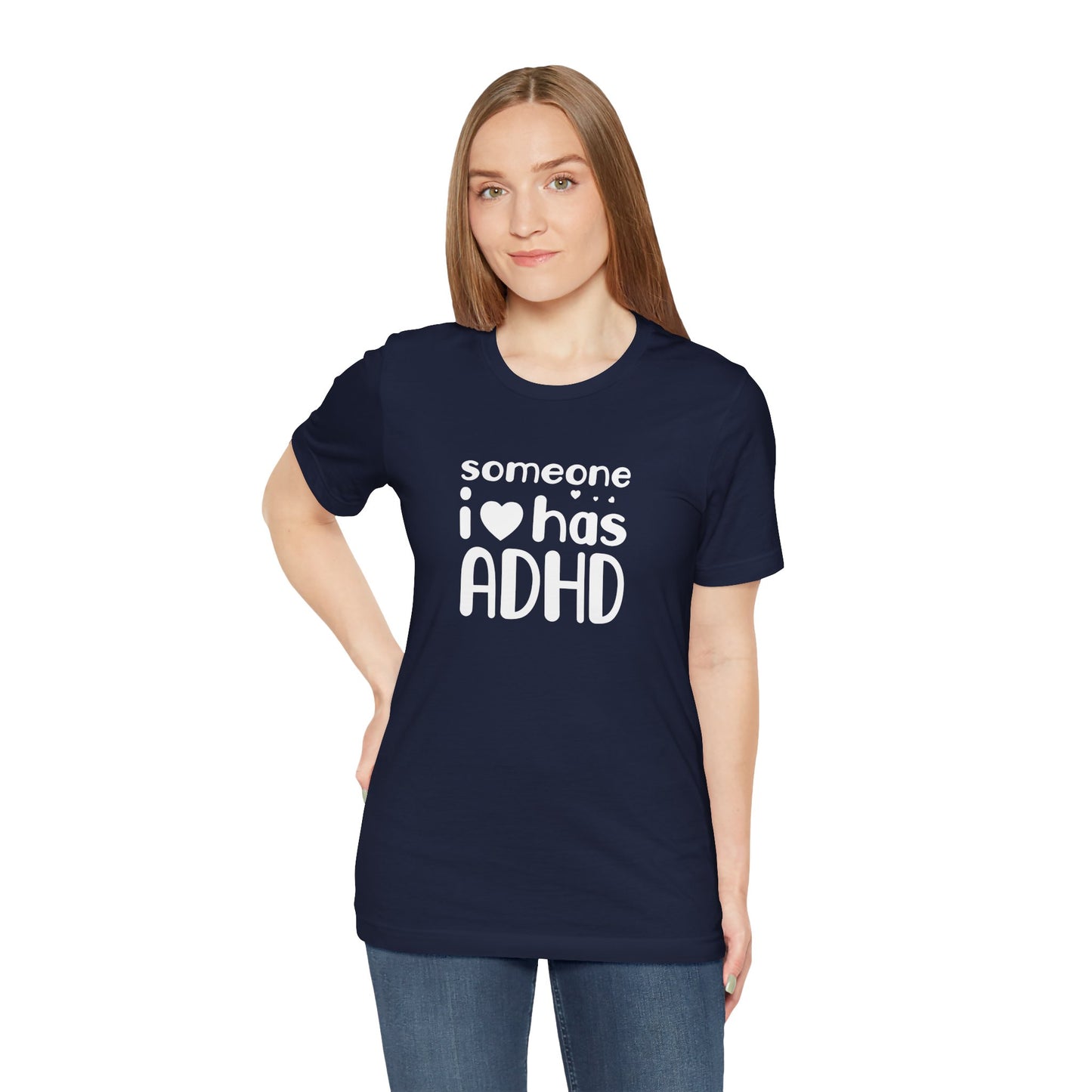 T-Shirt someone i❤️has ADHD – Supportive ADHD T Shirt for Women