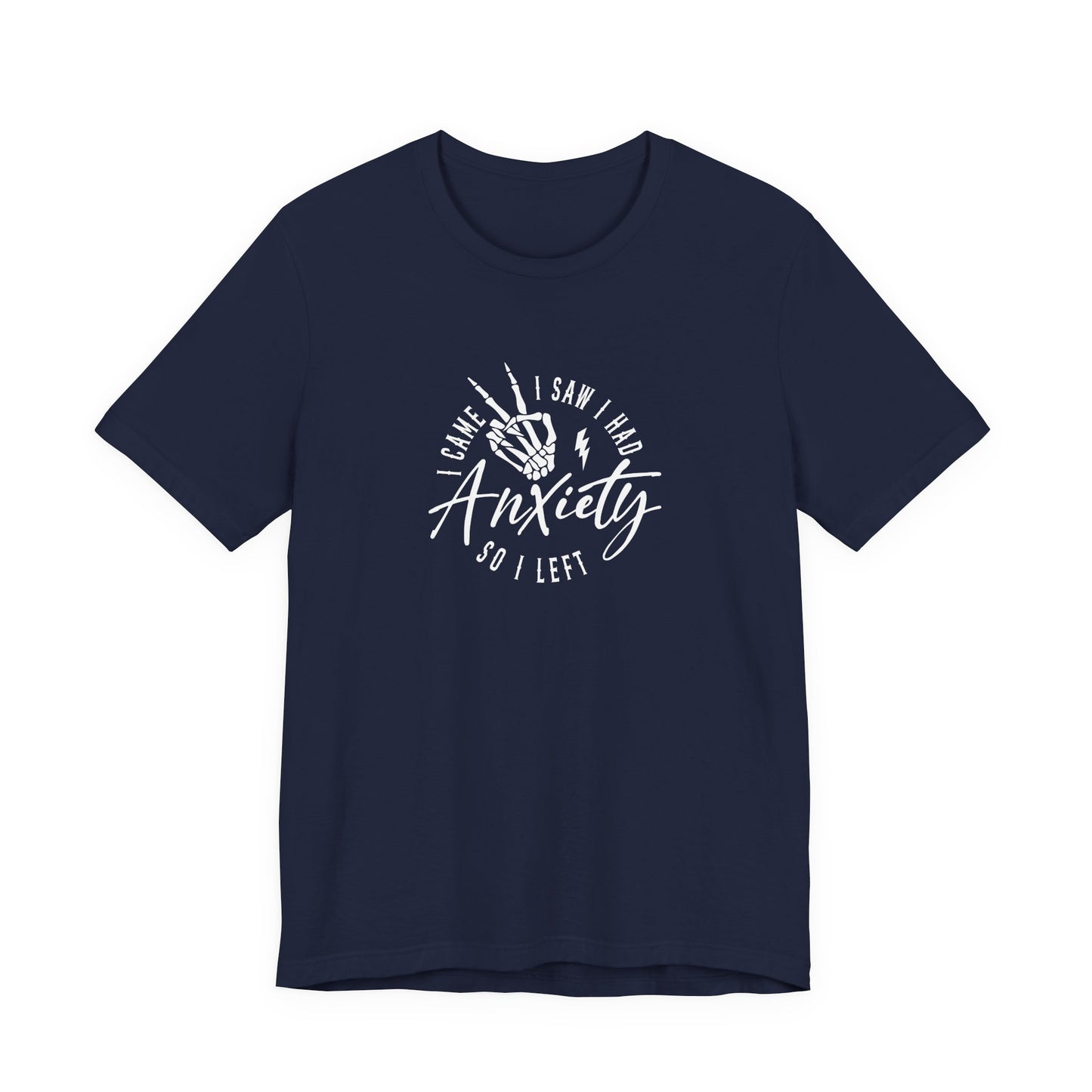 T-Shirt I CAME I SAW I HAD Anxiety Shirt – Funny Mental Health Tee