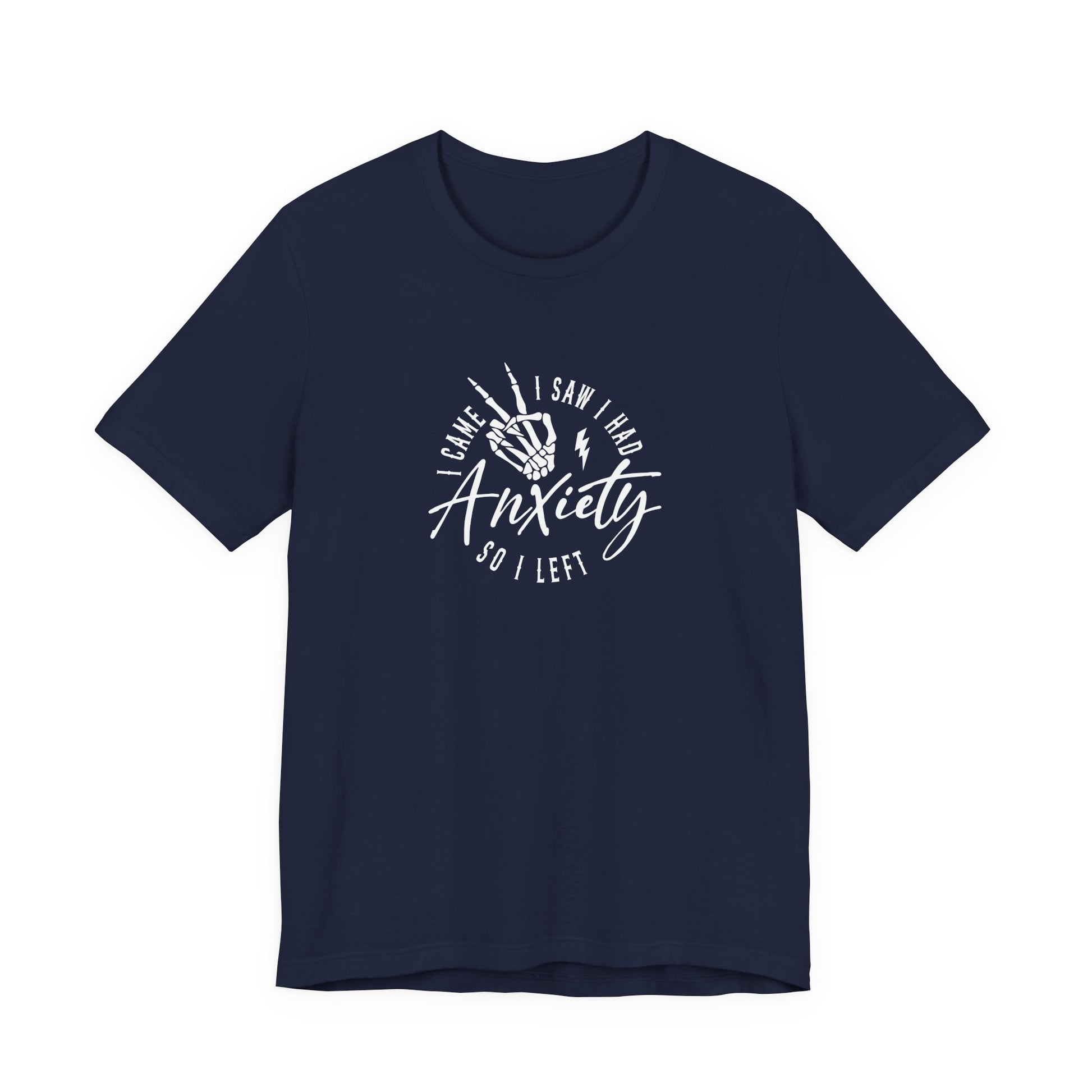 T-Shirt I CAME I SAW I HAD Anxiety Shirt – Funny Mental Health Tee
