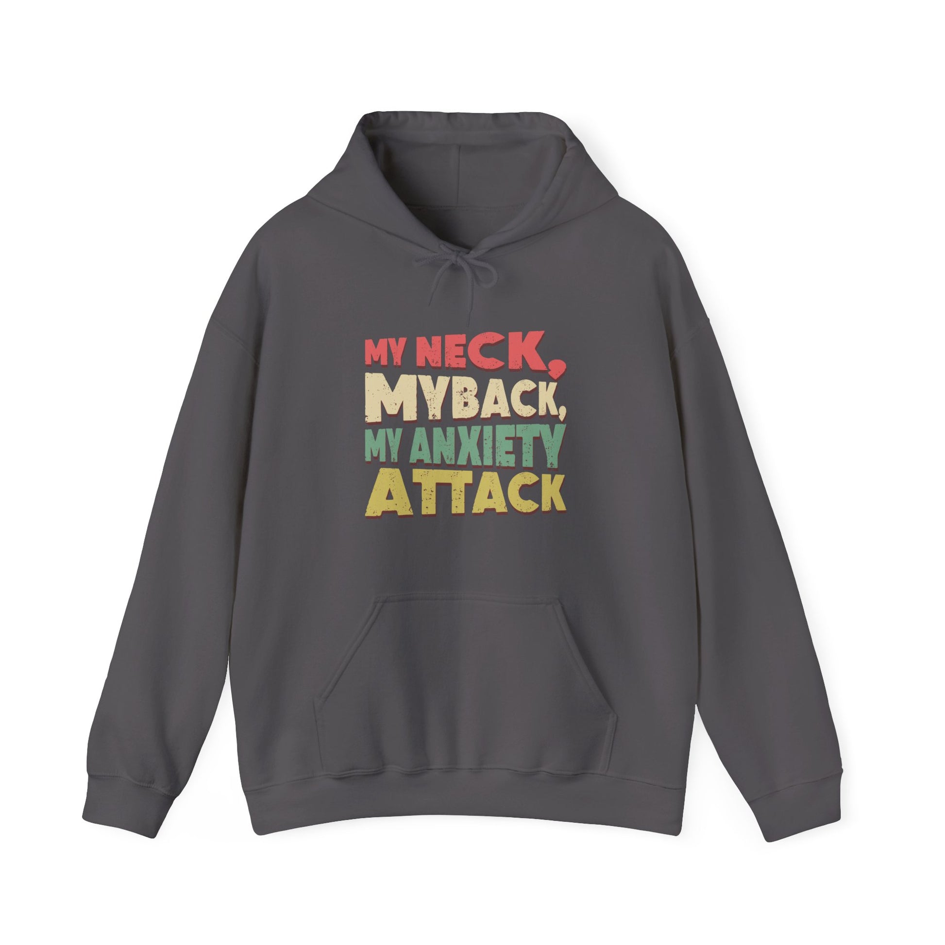 Hoodie My Neck, My Back, My Anxiety Attack – Bold Anxiety Hoodie