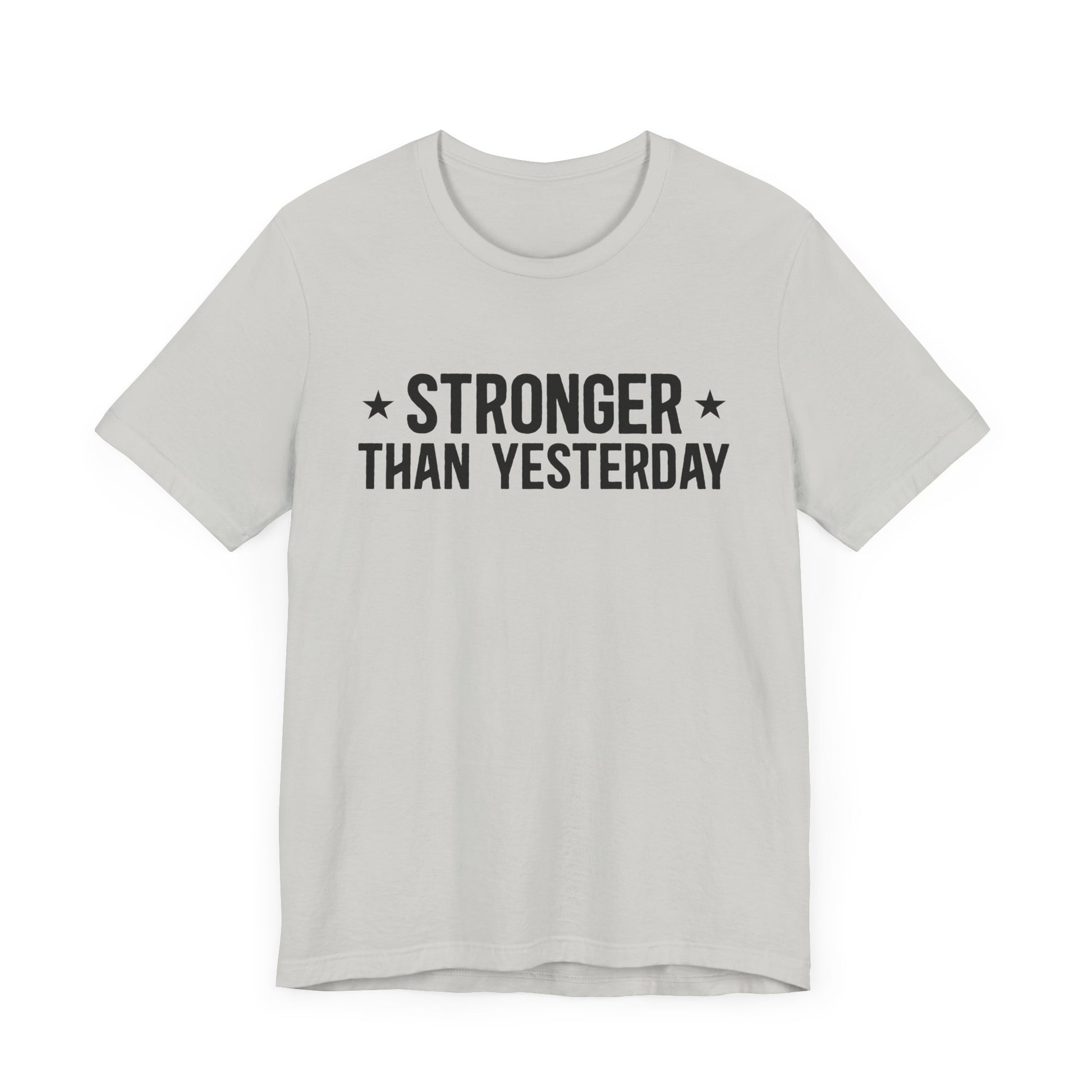 Empowering Tee – Stronger Than Yesterday Graphic T-Shirt