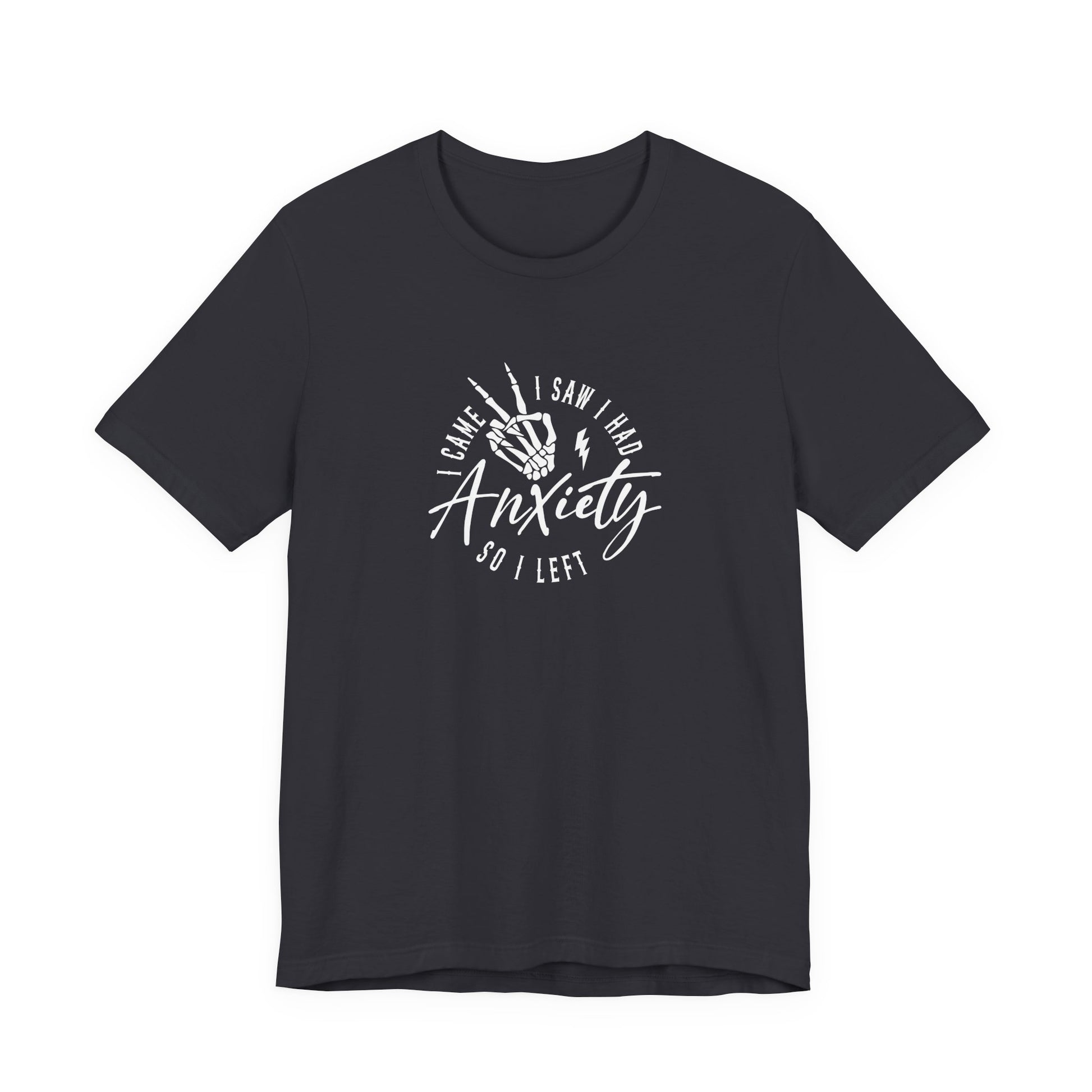 T-Shirt I CAME I SAW I HAD Anxiety Shirt – Funny Mental Health Tee