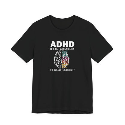 T-Shirt ADHD IT'S NOT A DISABILITY – Conceptual ADHD T-Shirt for Adults