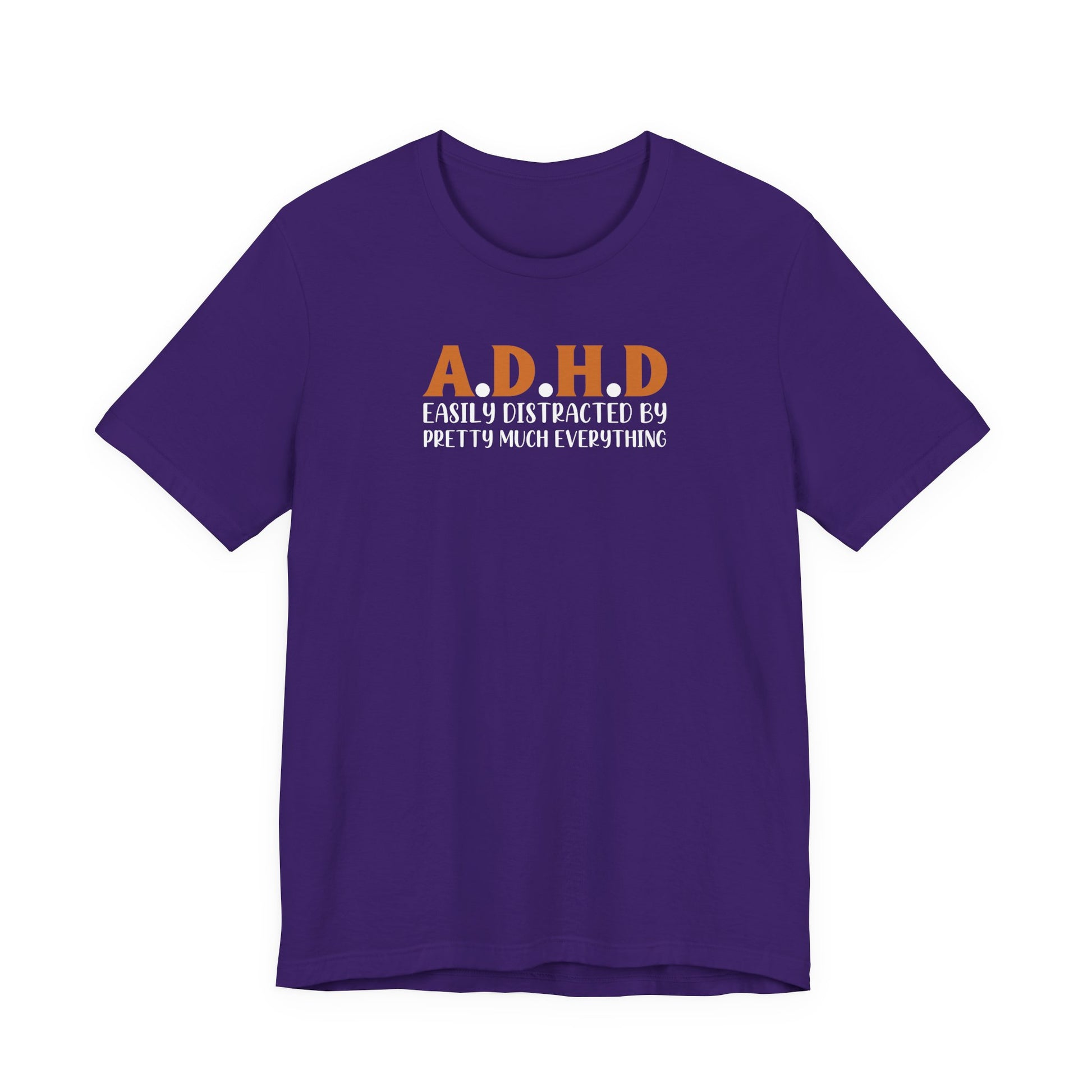 T-Shirt A.D.H.D Easily Distracted – Funny ADHD T Shirt for Teens & Adults