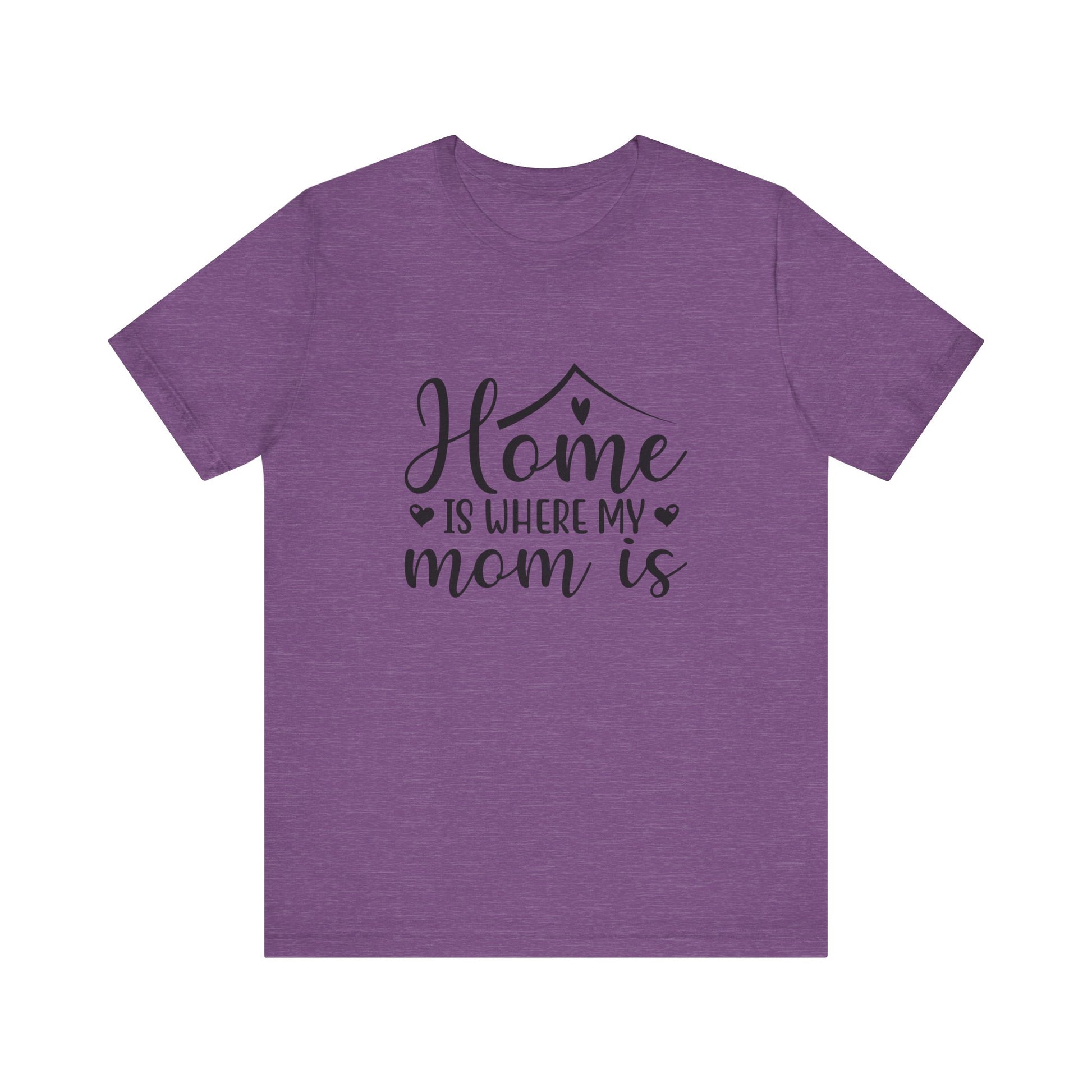 Heather Team Purple Mother’s Day Gift Tee – Home Is Where My Mom Is Shirt