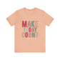 Heather Peach Make Today Count – Daily Inspiration T-Shirt for All Genders