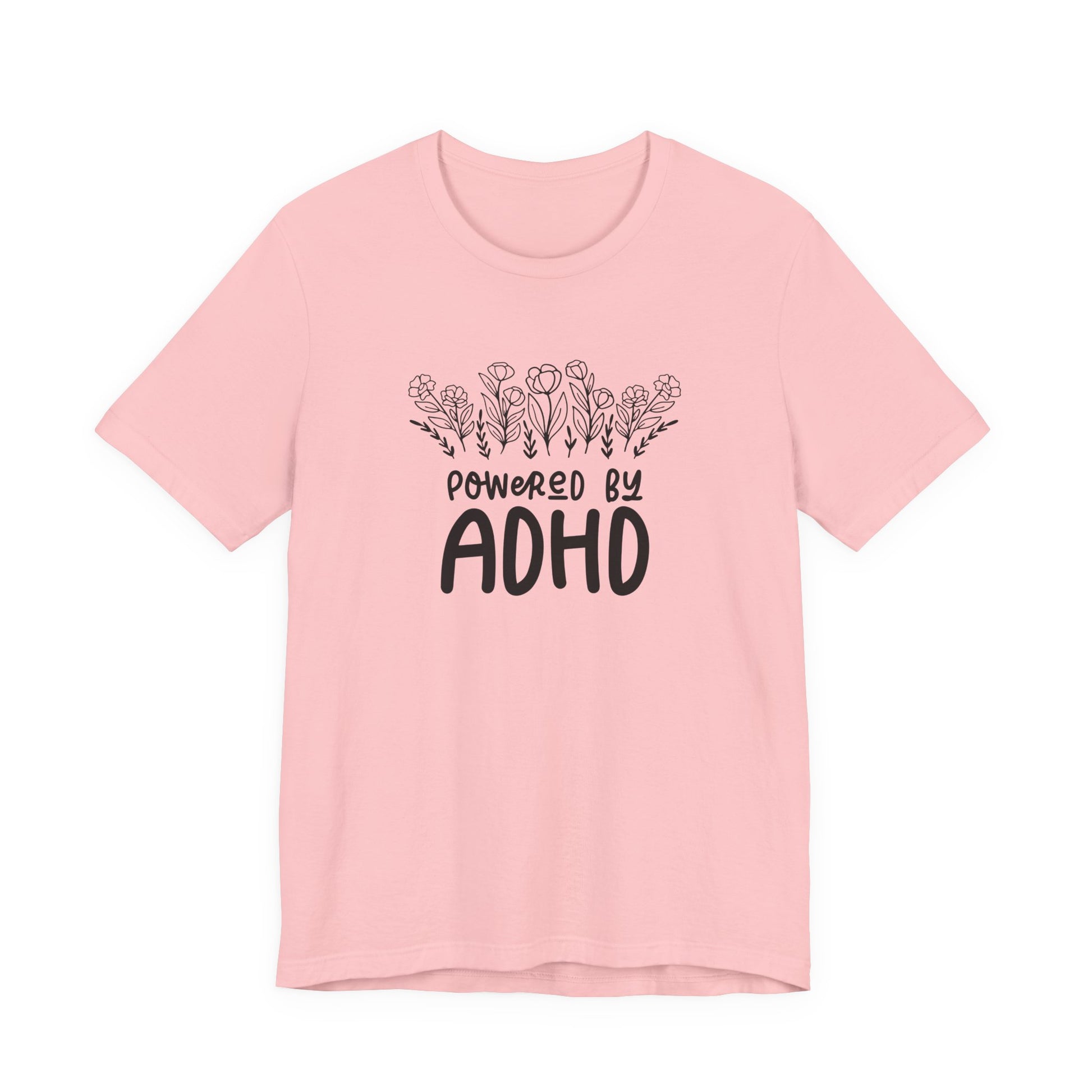 T-Shirt POWERED BY ADHD – Floral ADHD T Shirt for Teens & Adults