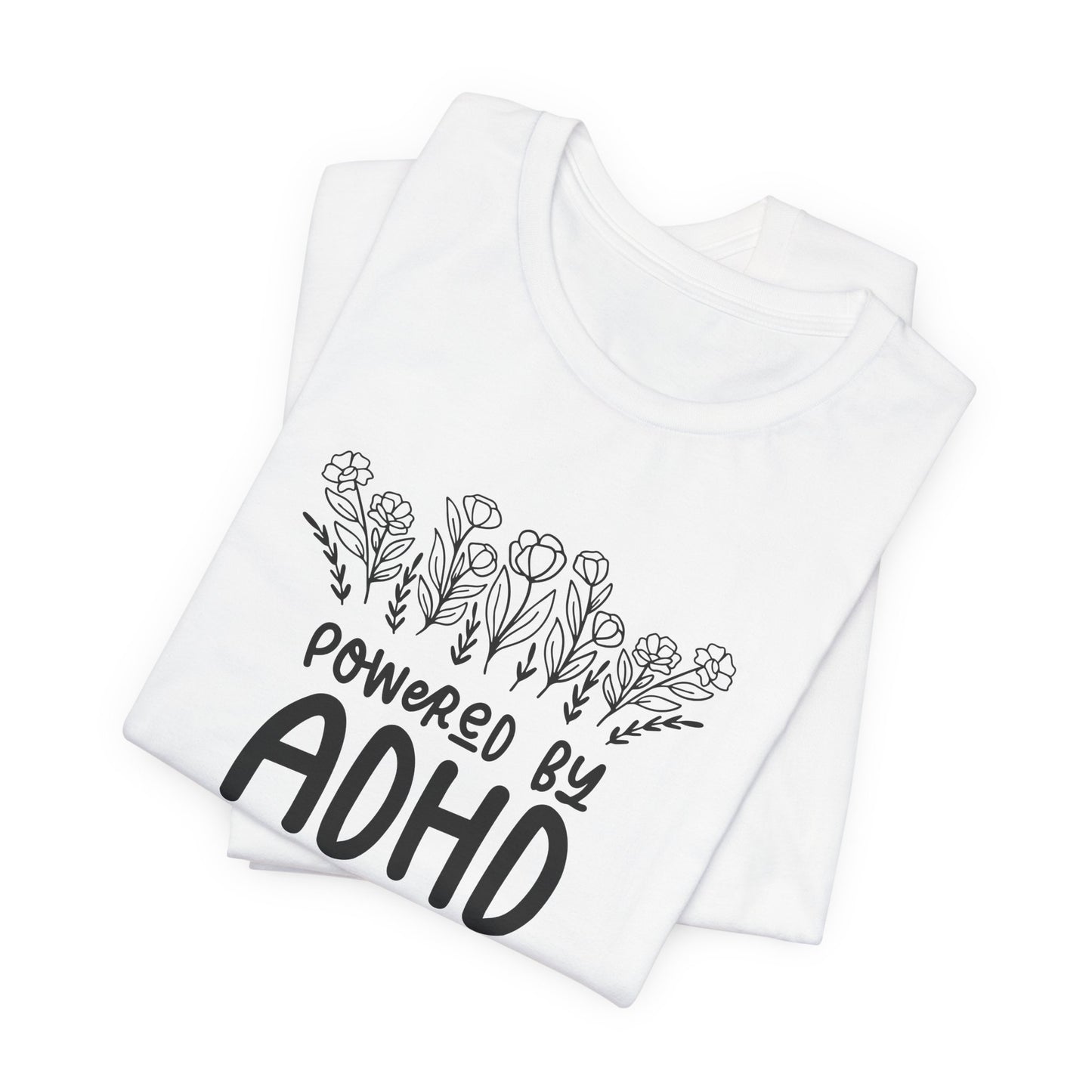 T-Shirt POWERED BY ADHD – Floral ADHD T Shirt for Teens & Adults