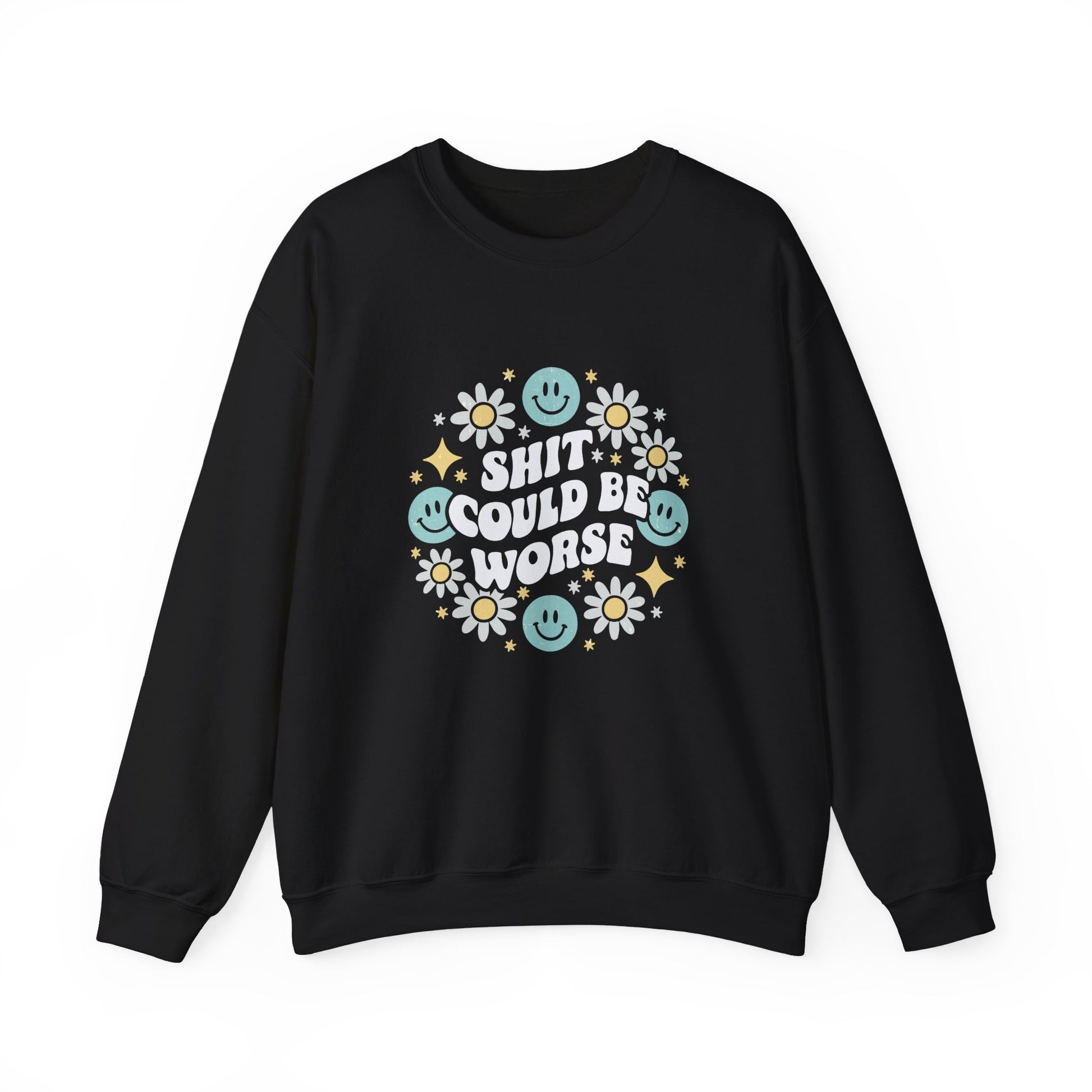 Shit Could Be Worse – Black Mental Health Sweatshirt for Women & Men