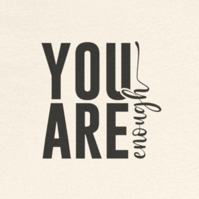 You Are Enough – Natural You Are Enough Shirt for Mental Health Support