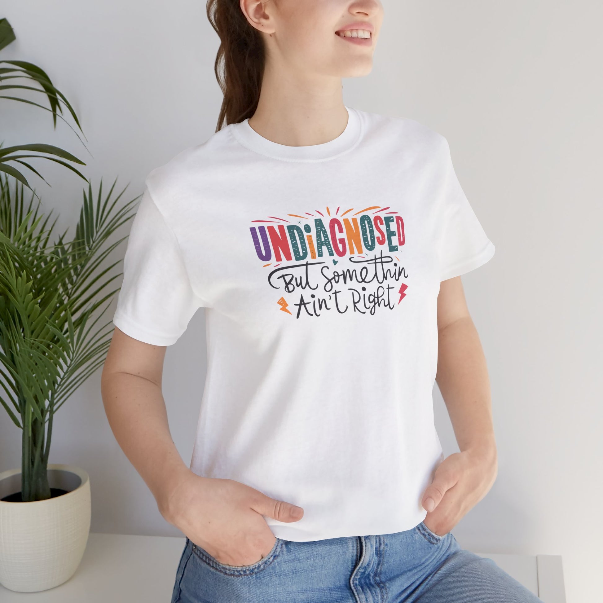T-Shirt UNDIAGNOSED But Somethin Ain’t Right – Funny ADHD T-Shirt