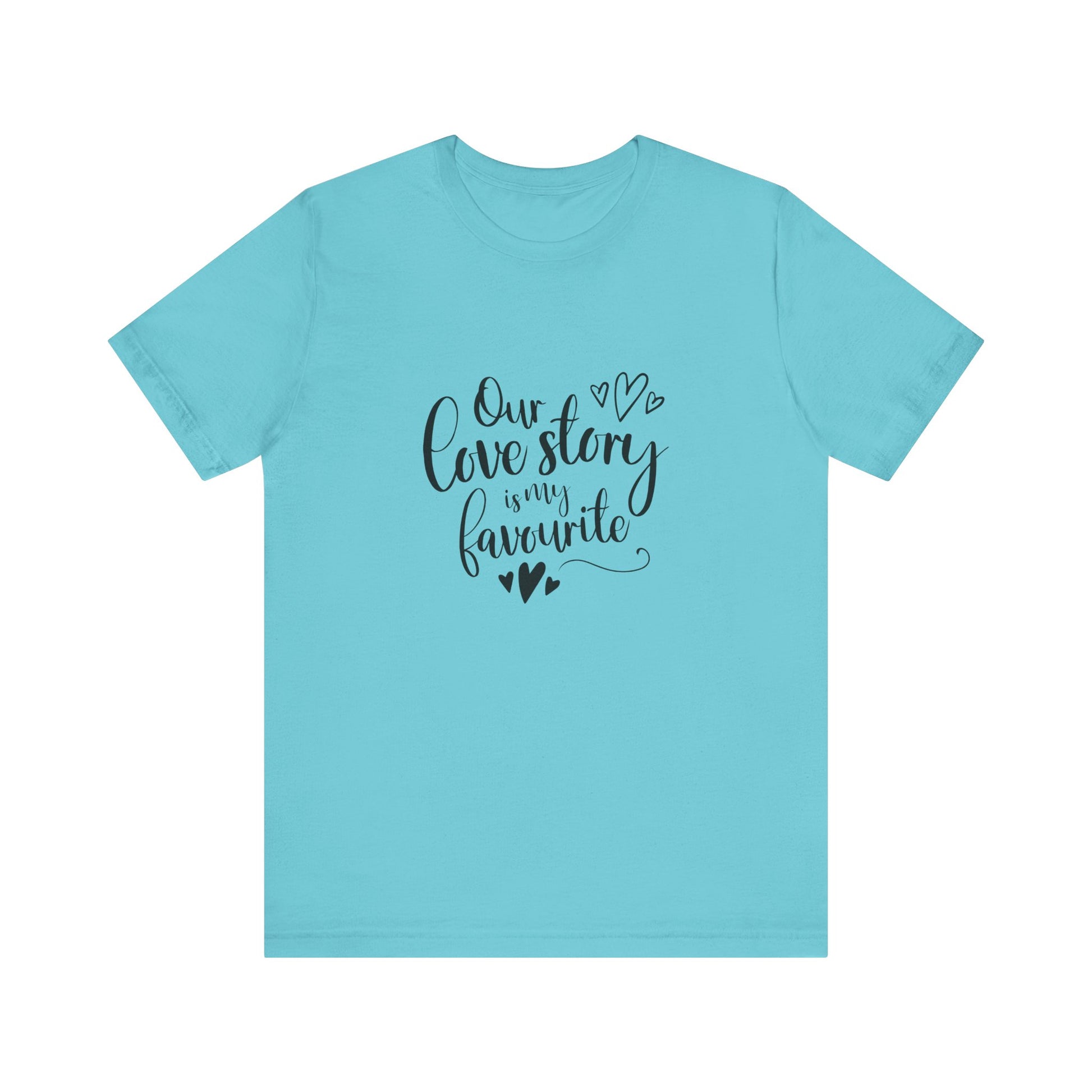 Turquoise Couples Gift Shirt – Our Love Story Is My Favorite Tee