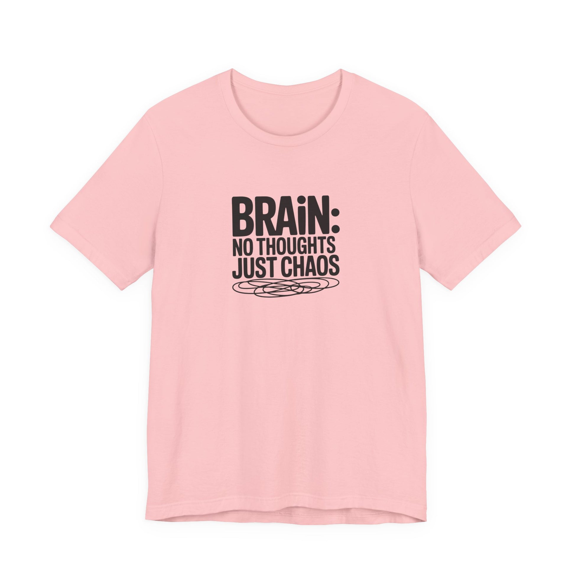 T-Shirt BRAIN: NO THOUGHTS JUST CHAOS Shirt – Funny ADHD Graphic Tee