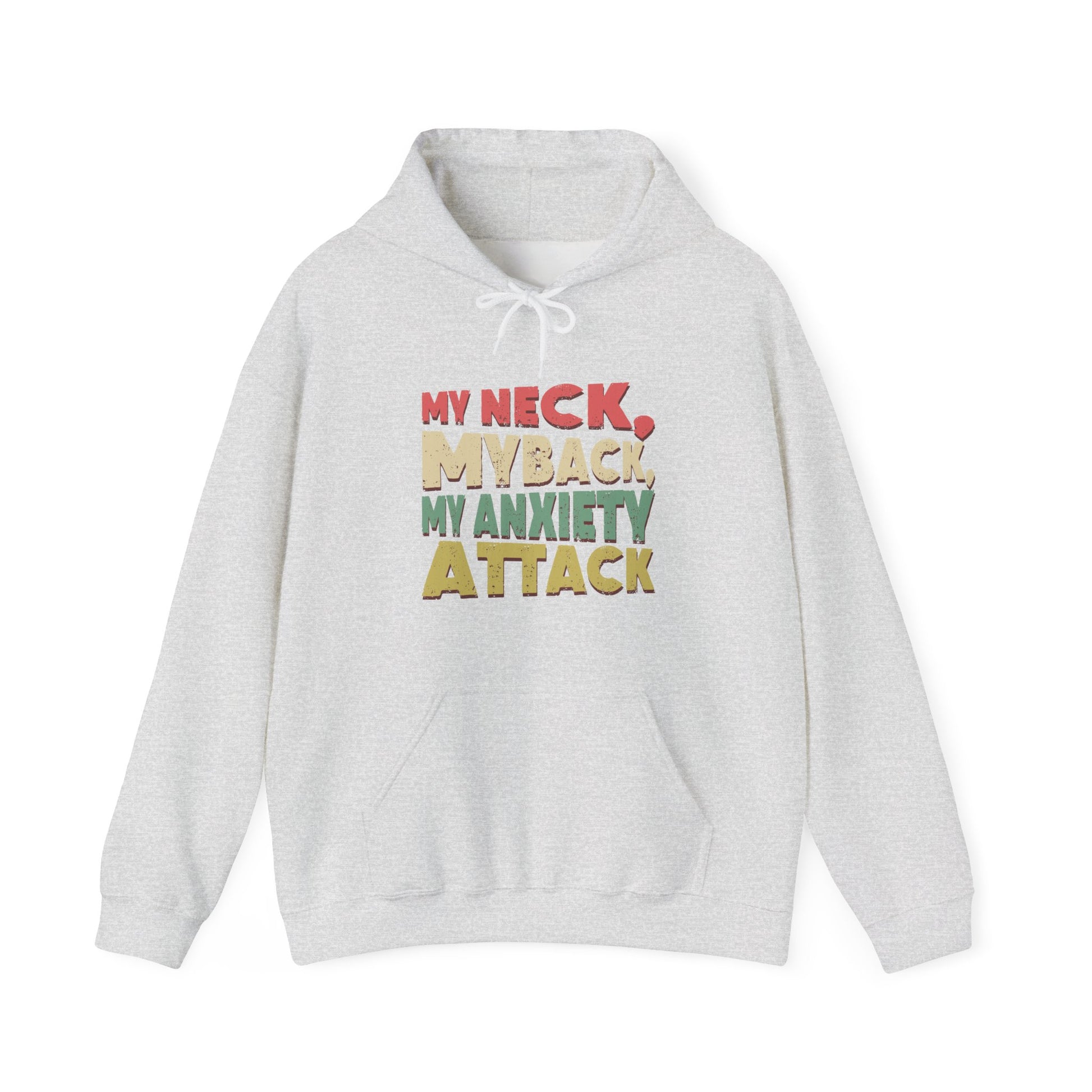 Hoodie My Neck, My Back, My Anxiety Attack – Bold Anxiety Hoodie