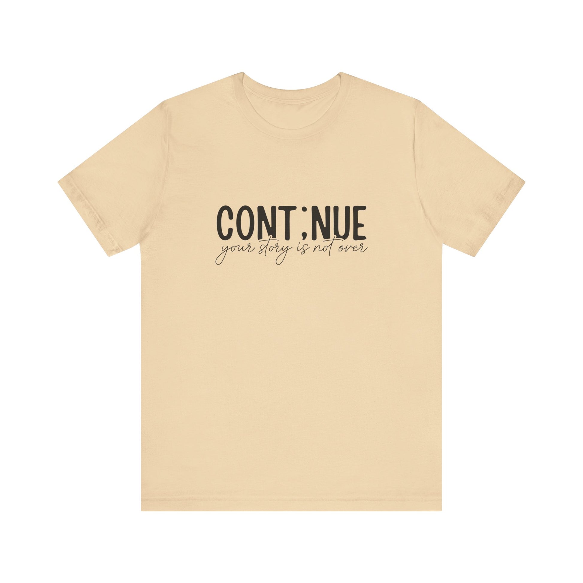 Soft Cream Continue, Your Story Is Not Over – Suicide Prevention T Shirt