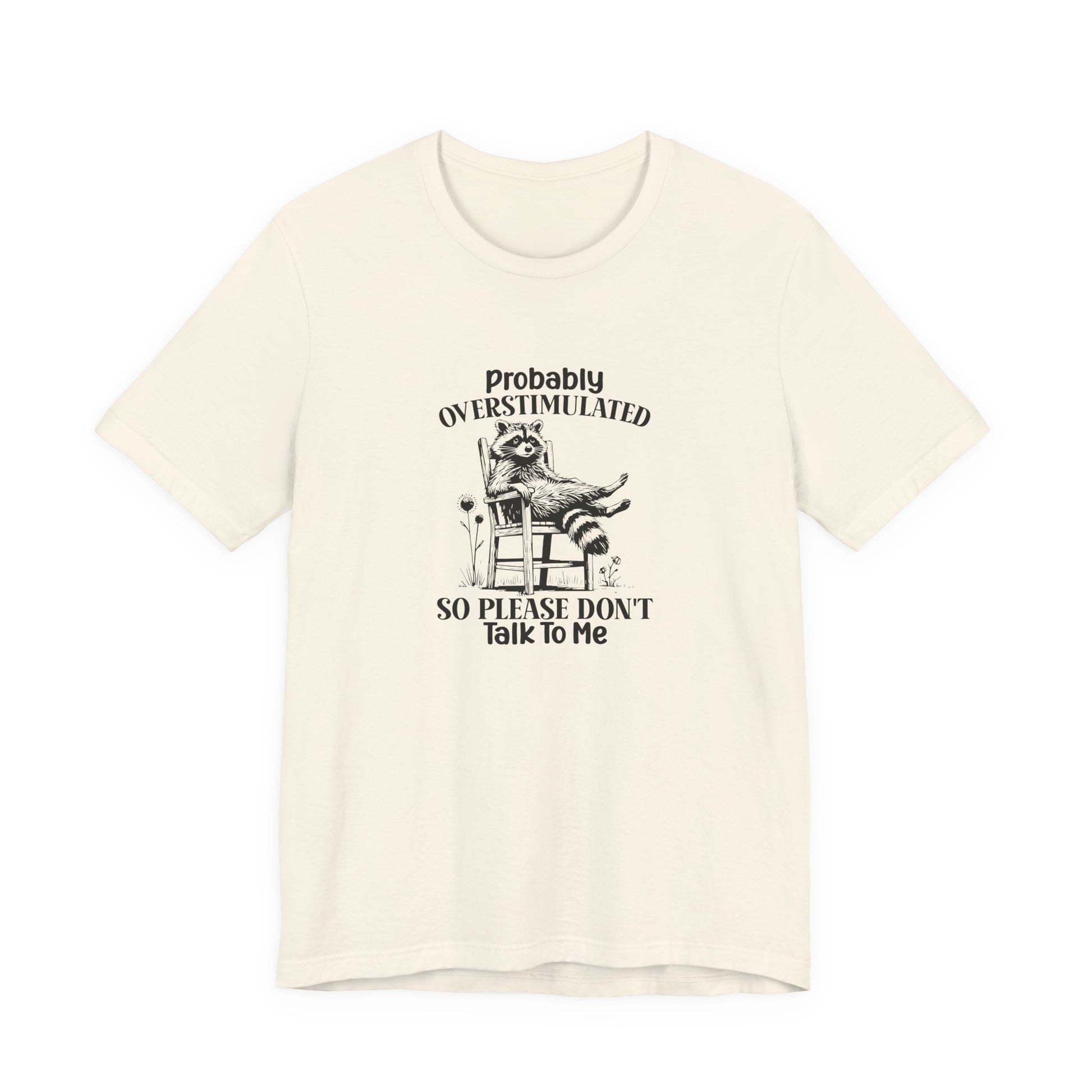T-Shirt probably OVERSTIMULATED Shirt – Funny Anxiety Shirt with Raccoon