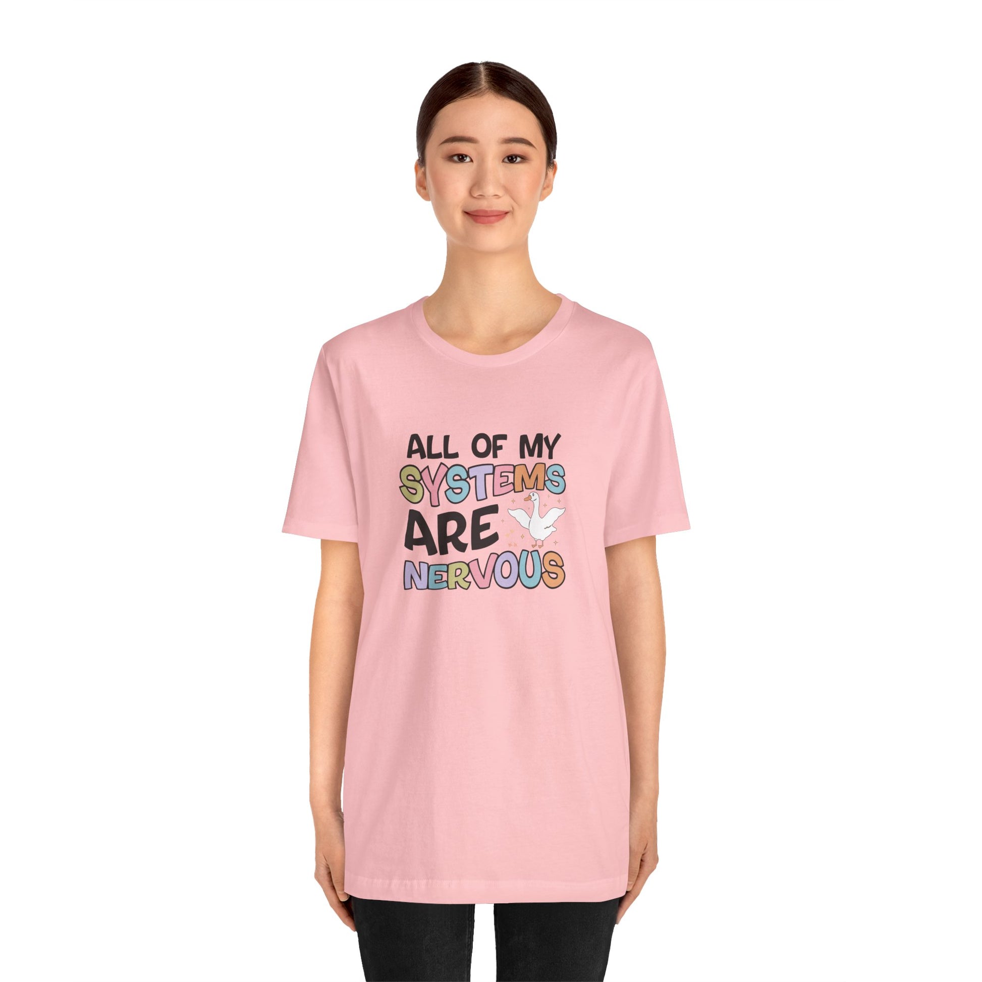 T-Shirt All of My Systems Are Nervous T-Shirt – Pastel Goose Humor Tee