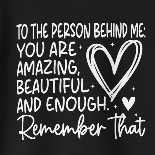 You Matter, Dear Person Behind Me – Black You Are Enough Hoodie