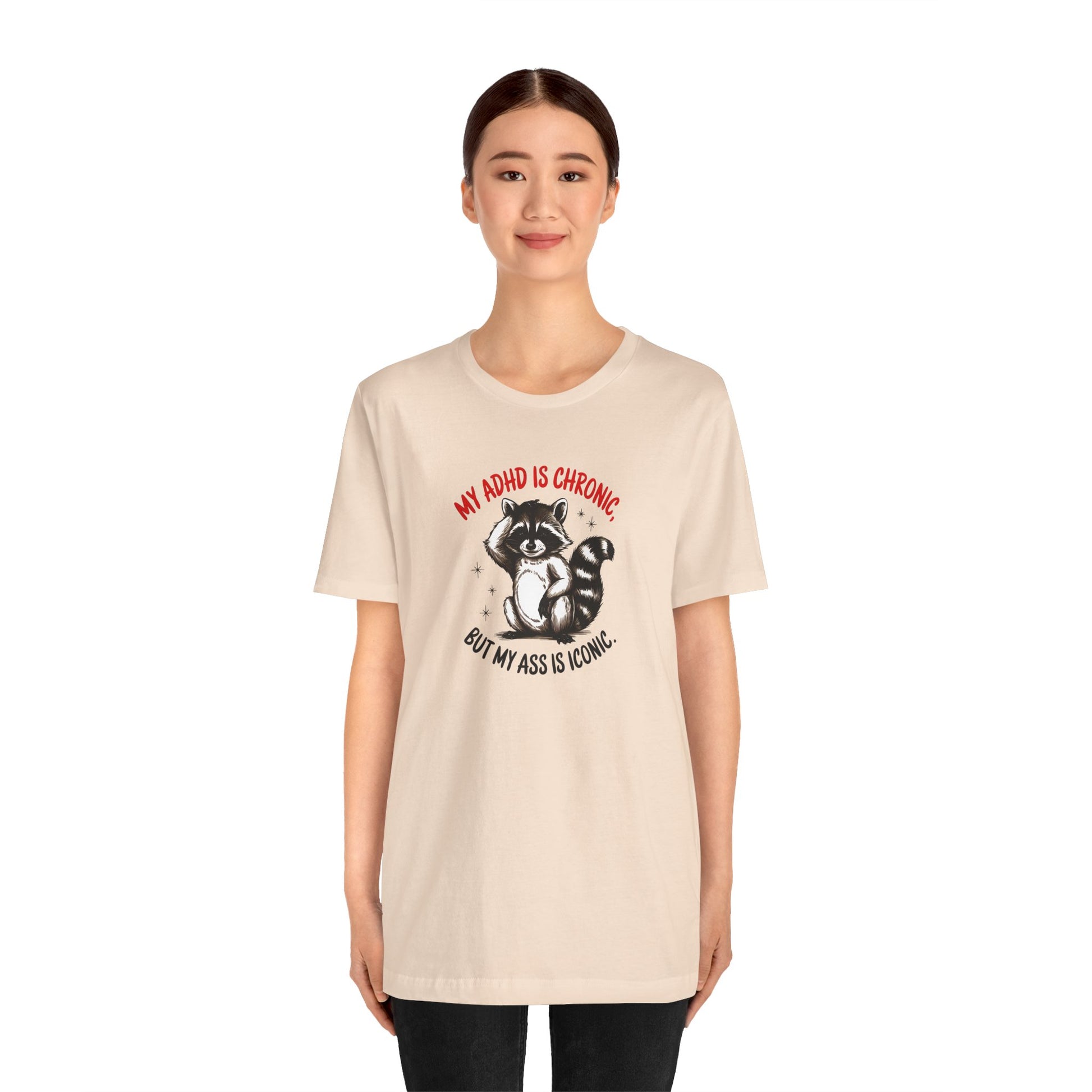 T-Shirt MY ADHD IS CHRONIC BUT MY ASS IS ICONIC – Funny ADHD T-shirt