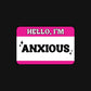 Sweatshirt Hello, I'm Anxious Nametag Sweatshirt for Socially Anxious Women