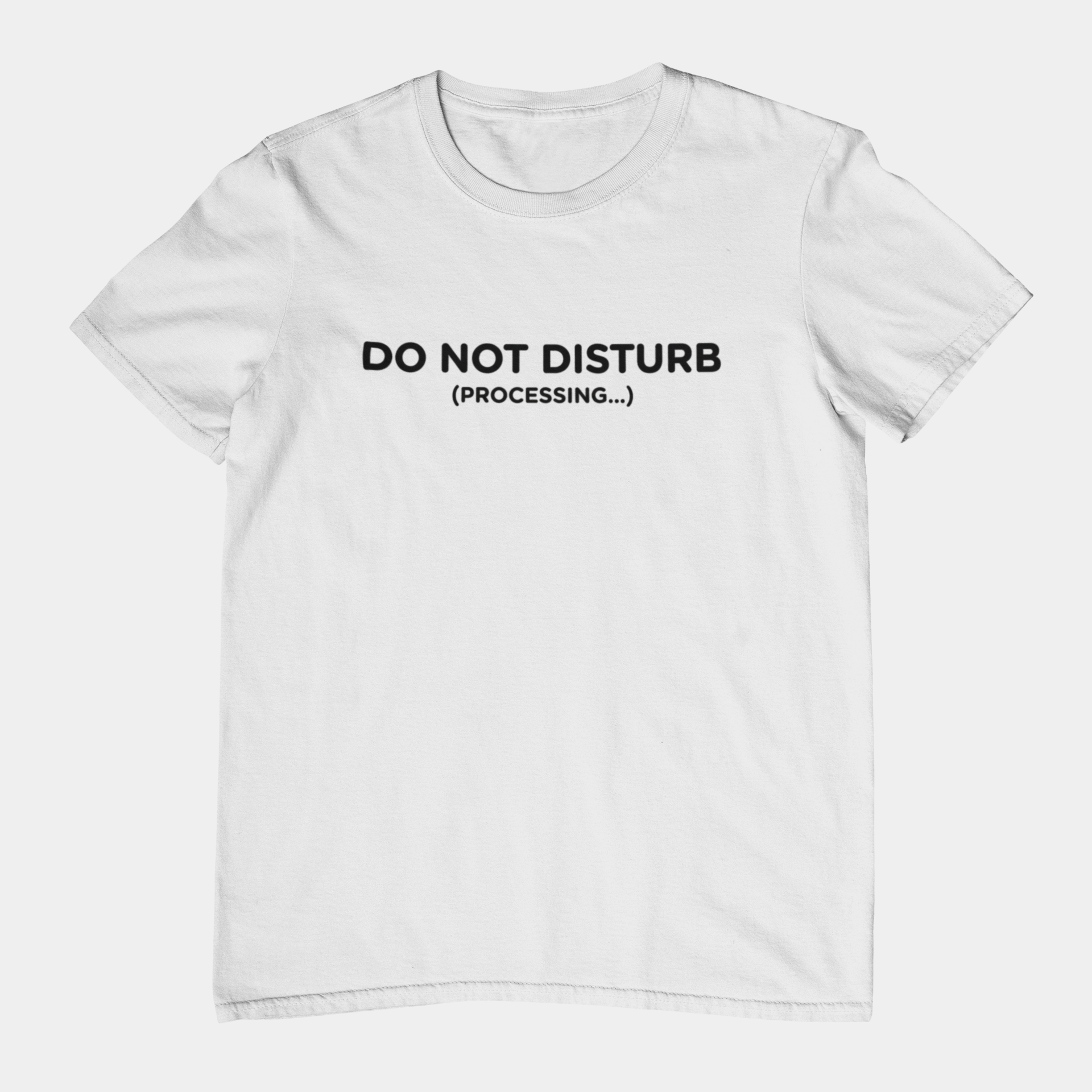 T-Shirt DO NOT DISTURB T-Shirt – Funny Minimalist Processing Graphic Tee