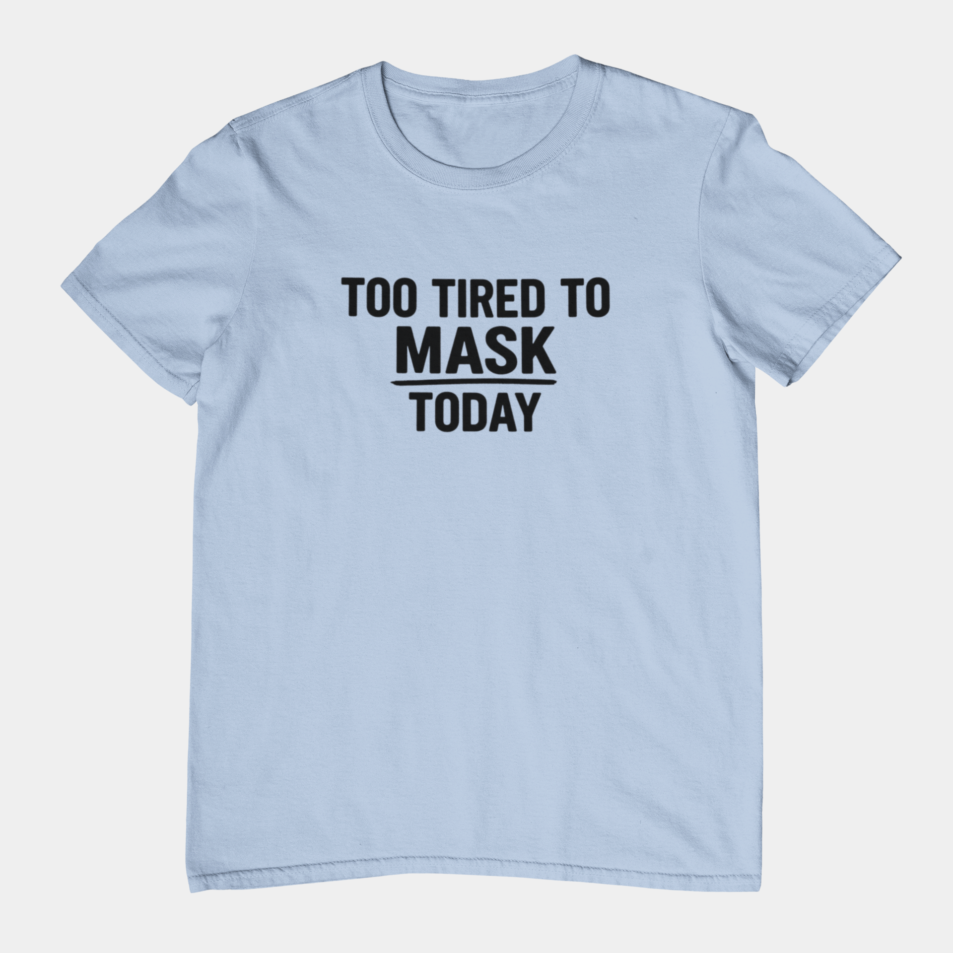 T-Shirt TOO TIRED TO MASK TODAY Shirt – Autism Awareness Graphic Tee