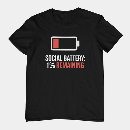 T-Shirt SOCIAL BATTERY: 1% Remaining T-Shirt – Funny Introvert Graphic Tee