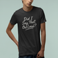 T-Shirt Did I Say That Out Loud Funny ADHD Typographic Graphic T-Shirt