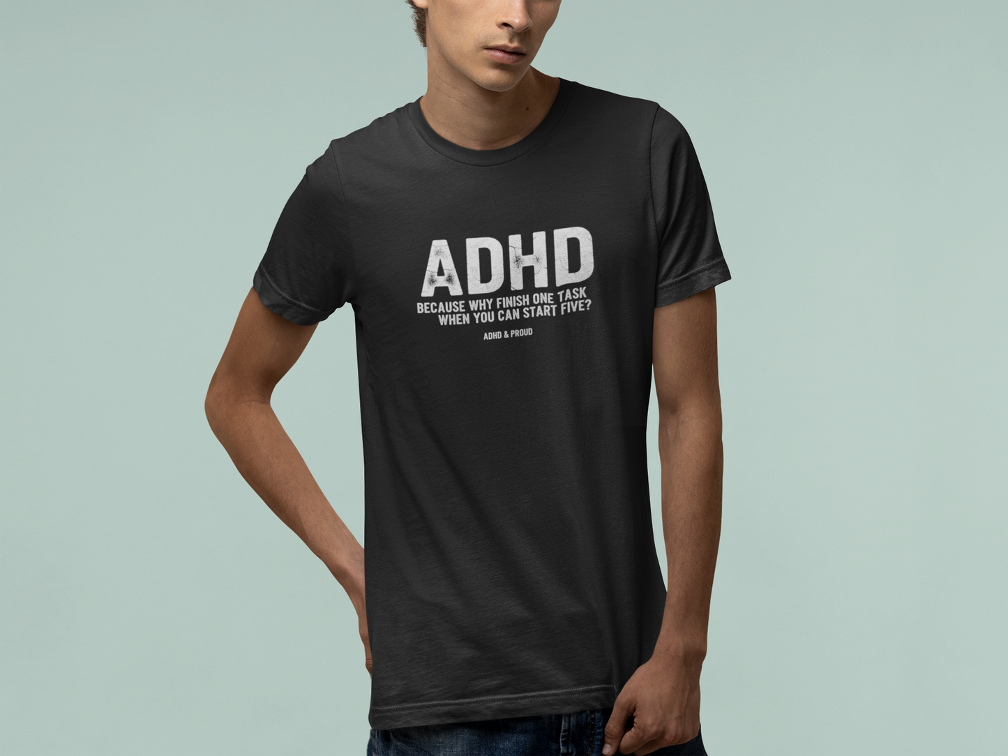 T-Shirt ADHD Because Why Finish One Task Shirt – Funny Distressed Graphic Tee