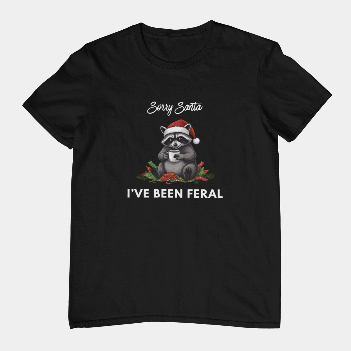 T-Shirt Sorry Santa I've Been Feral - Funny Christmas Shirt Raccoon