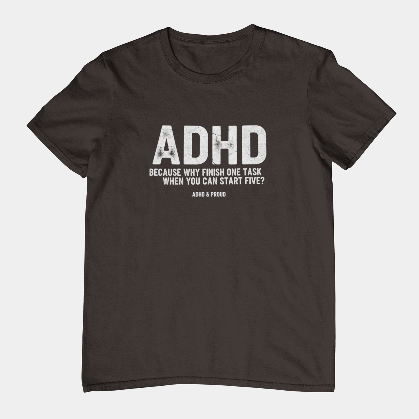 T-Shirt ADHD Because Why Finish One Task Shirt – Funny Distressed Graphic Tee