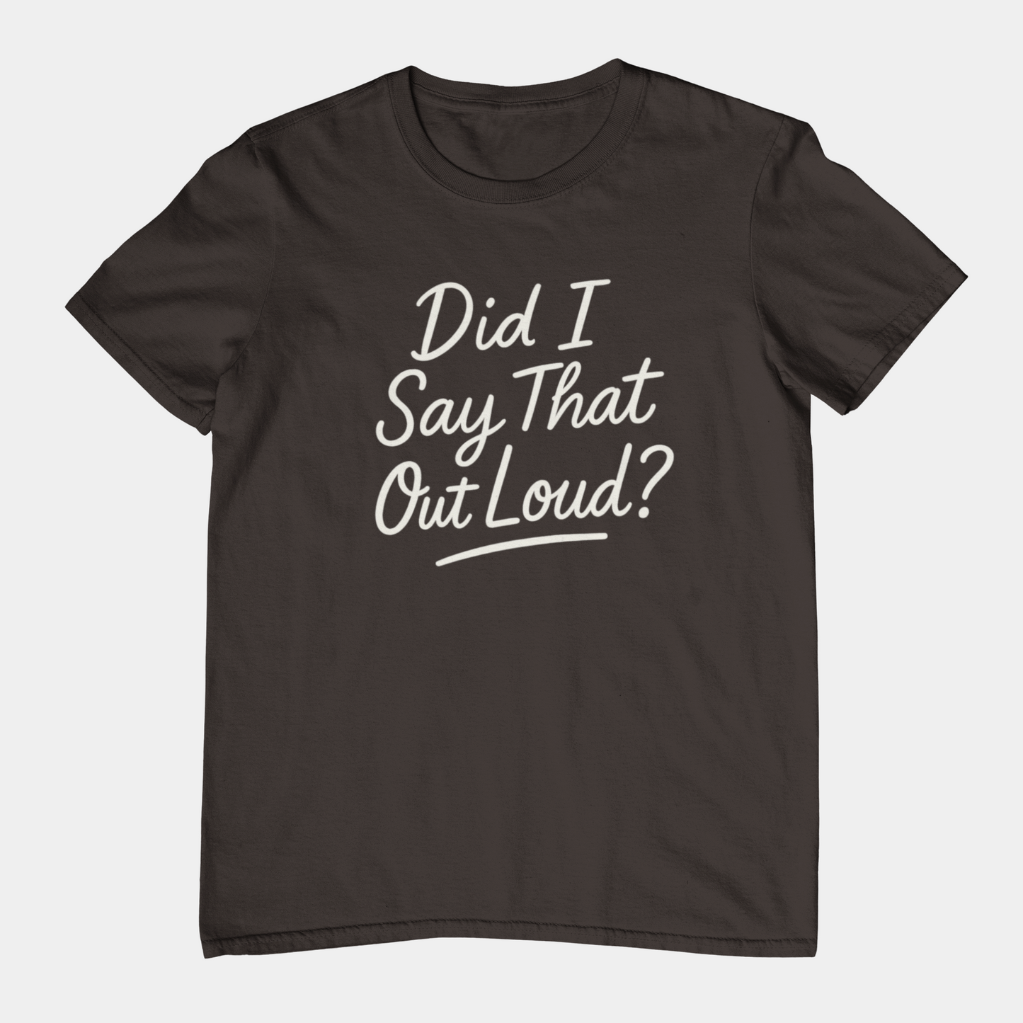 T-Shirt Did I Say That Out Loud Funny ADHD Typographic Graphic T-Shirt