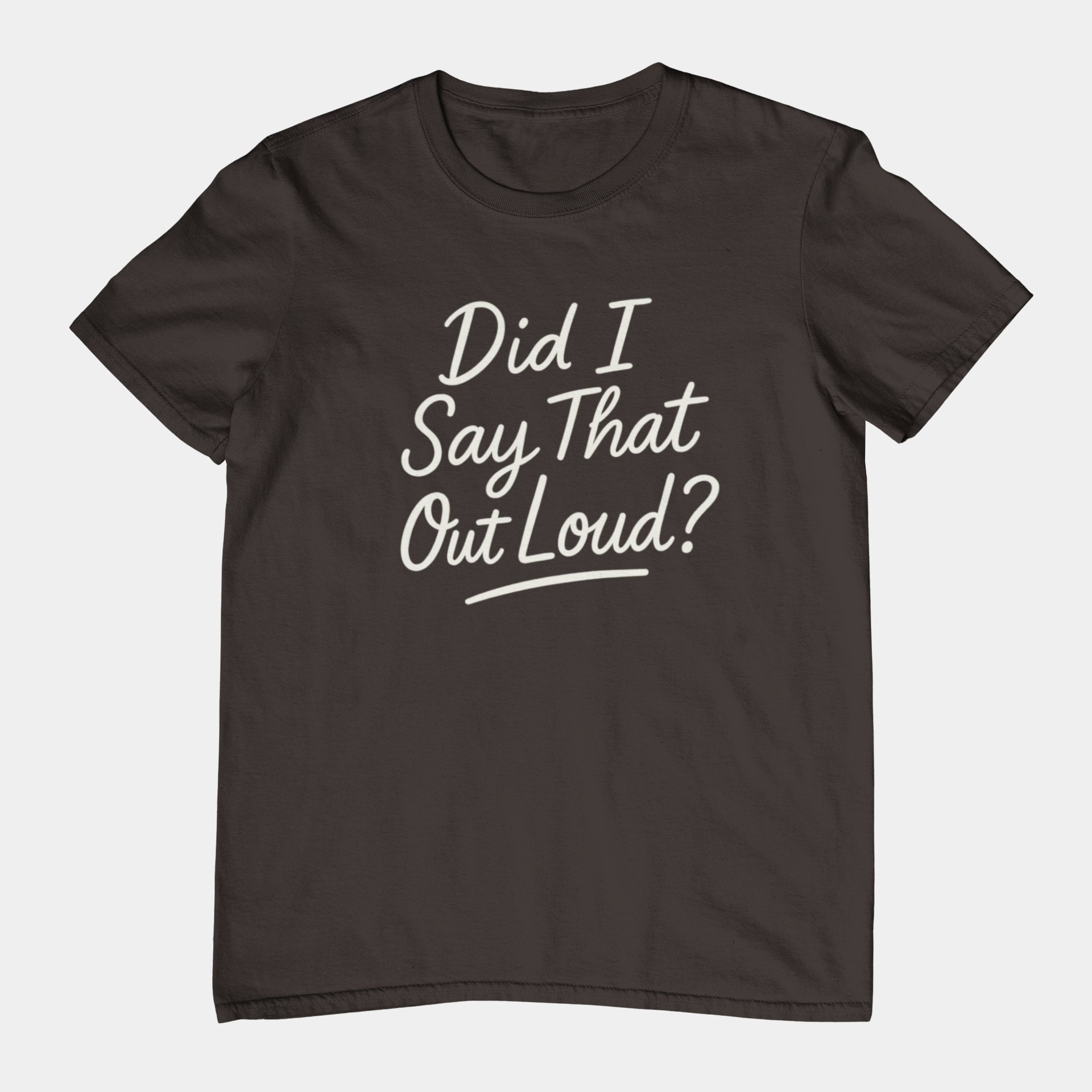 T-Shirt Did I Say That Out Loud Funny ADHD Typographic Graphic T-Shirt