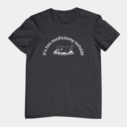 T-Shirt It's Too Nonfictiony Outside Cat Shirt – Funny Book Lover T-Shirt