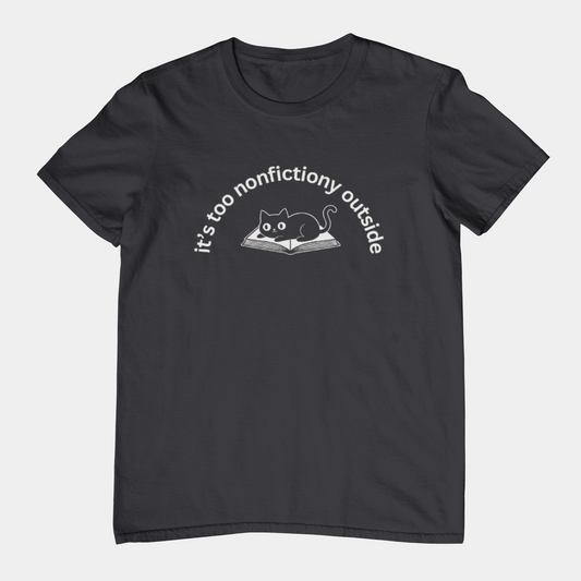 T-Shirt It's Too Nonfictiony Outside Cat Shirt – Funny Book Lover T-Shirt