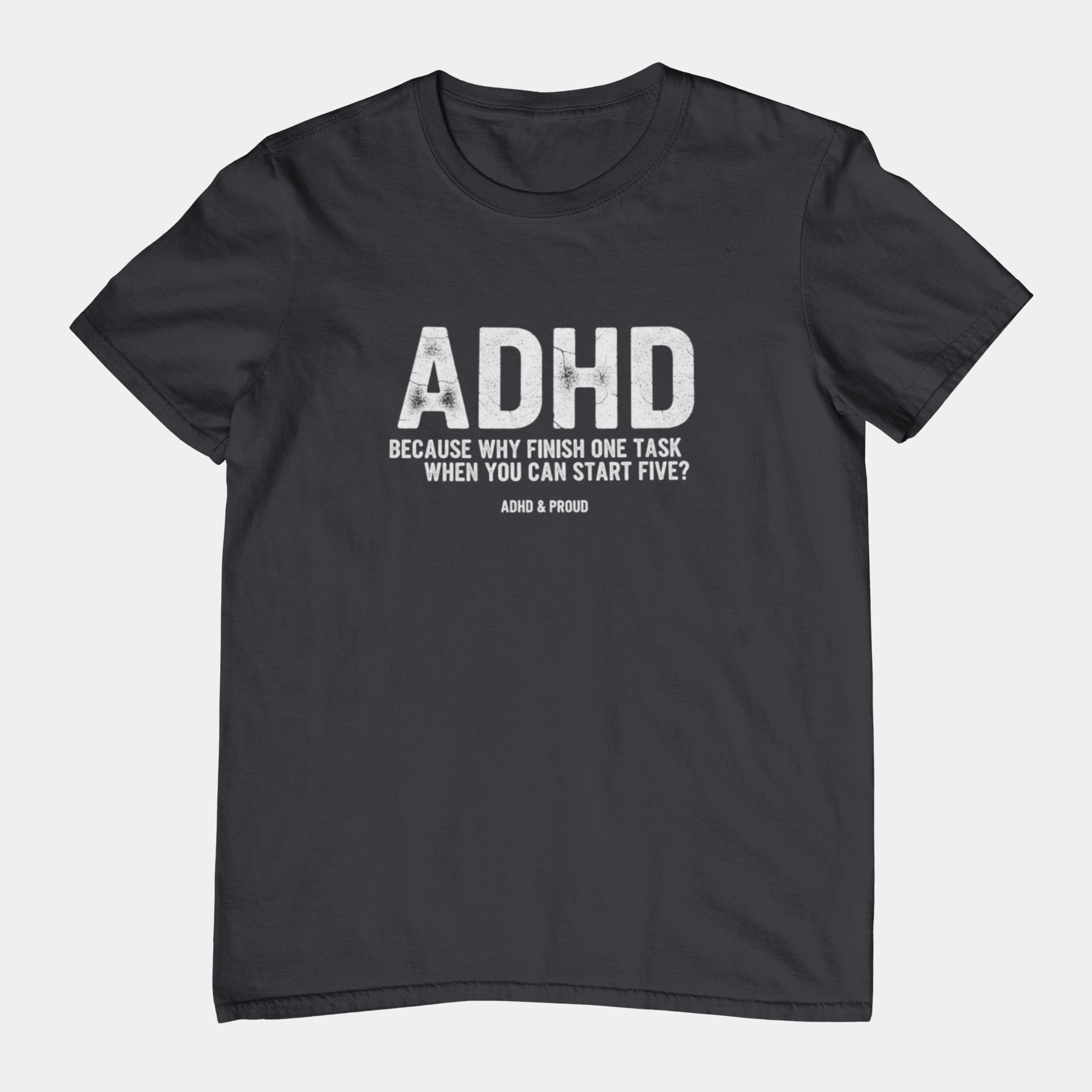 T-Shirt ADHD Because Why Finish One Task Shirt – Funny Distressed Graphic Tee