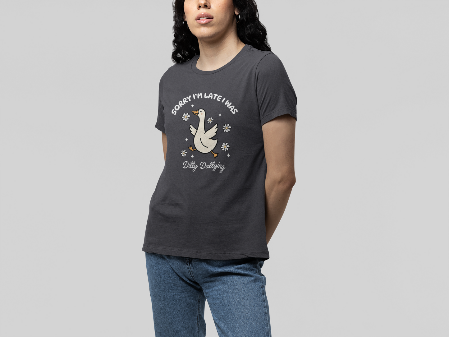 T-Shirt Sorry I'm Late I Was Dilly Dallying - Funny Always Late Shirt