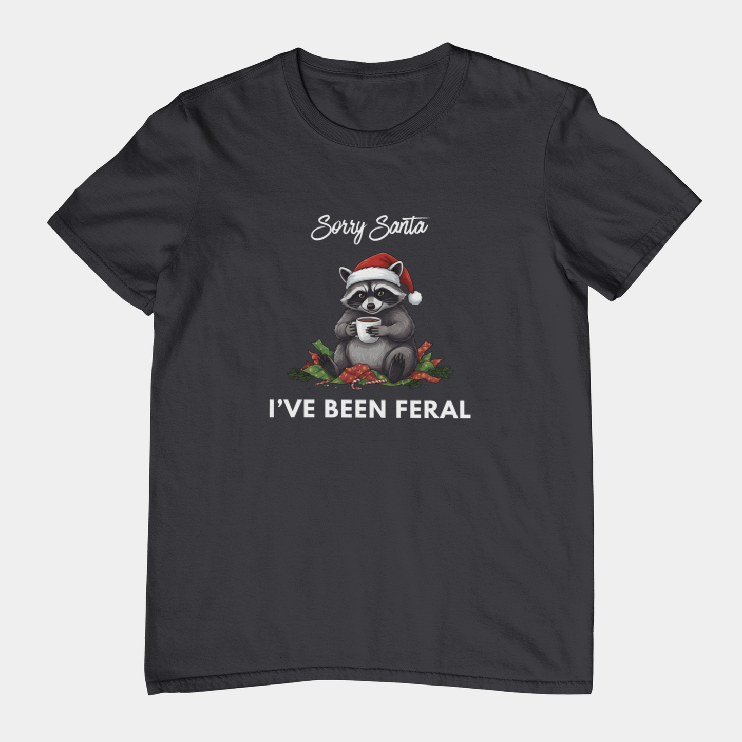 T-Shirt Sorry Santa I've Been Feral - Funny Christmas Shirt Raccoon